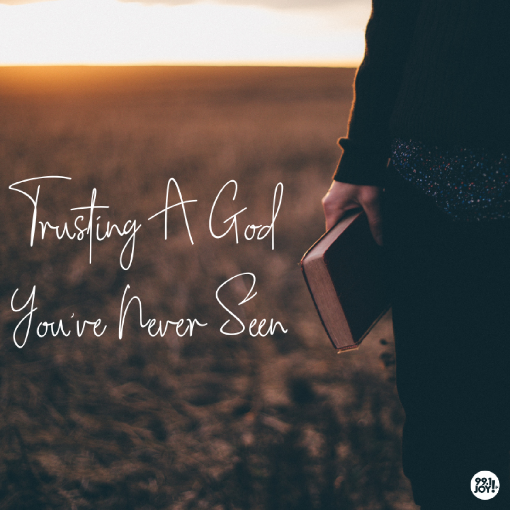 Trusting A God You’ve Never Seen