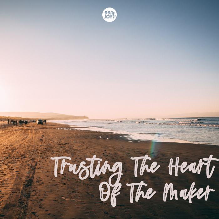 Trusting The Heart Of The Maker