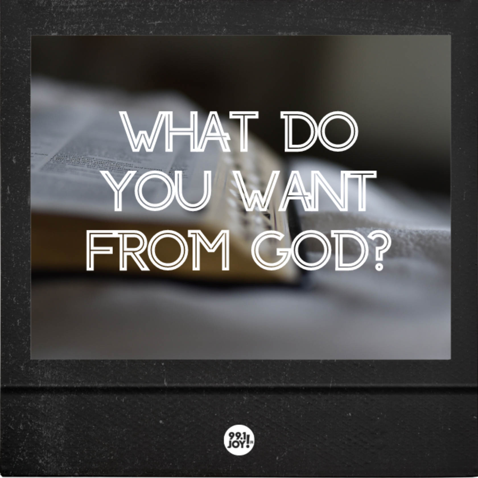 What Do You Want From God?