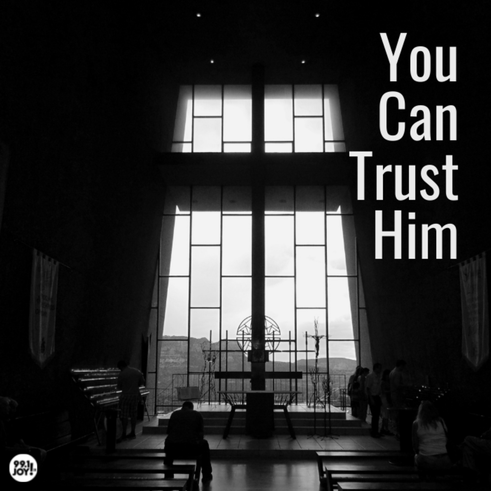 You Can Trust Him