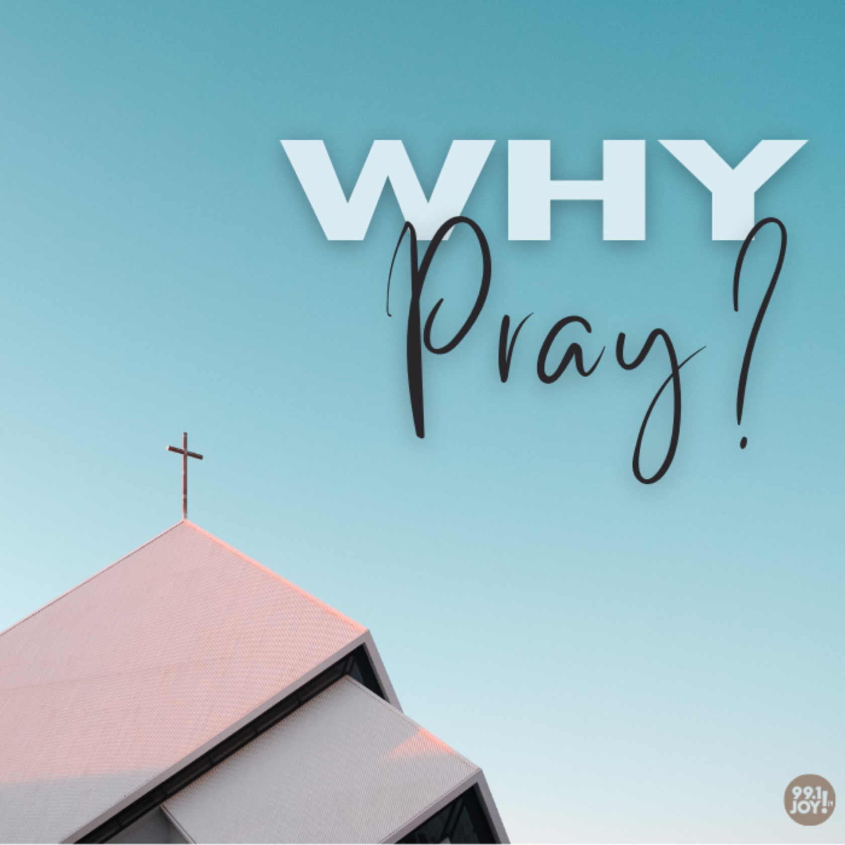 Why Pray?