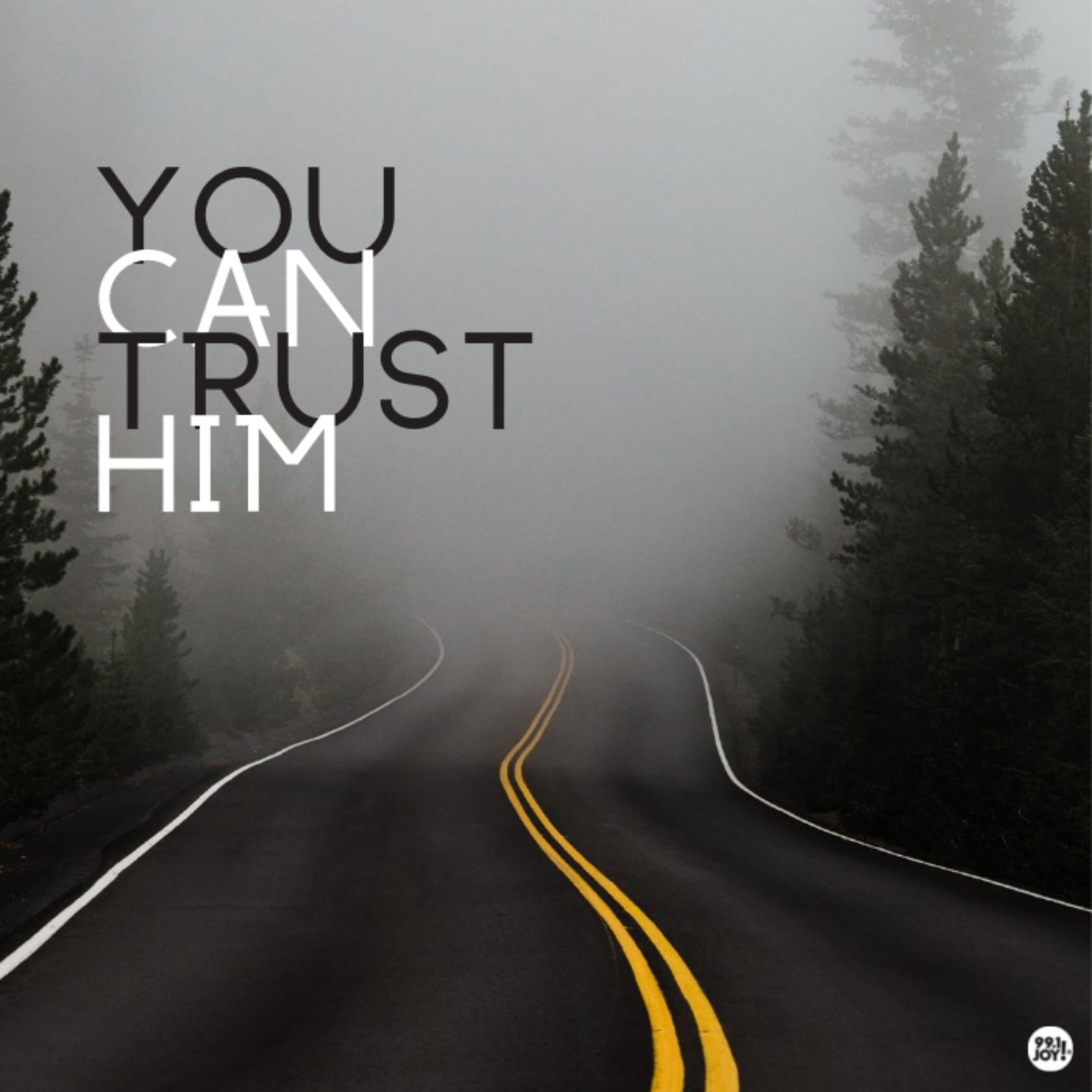 You Can Trust Him