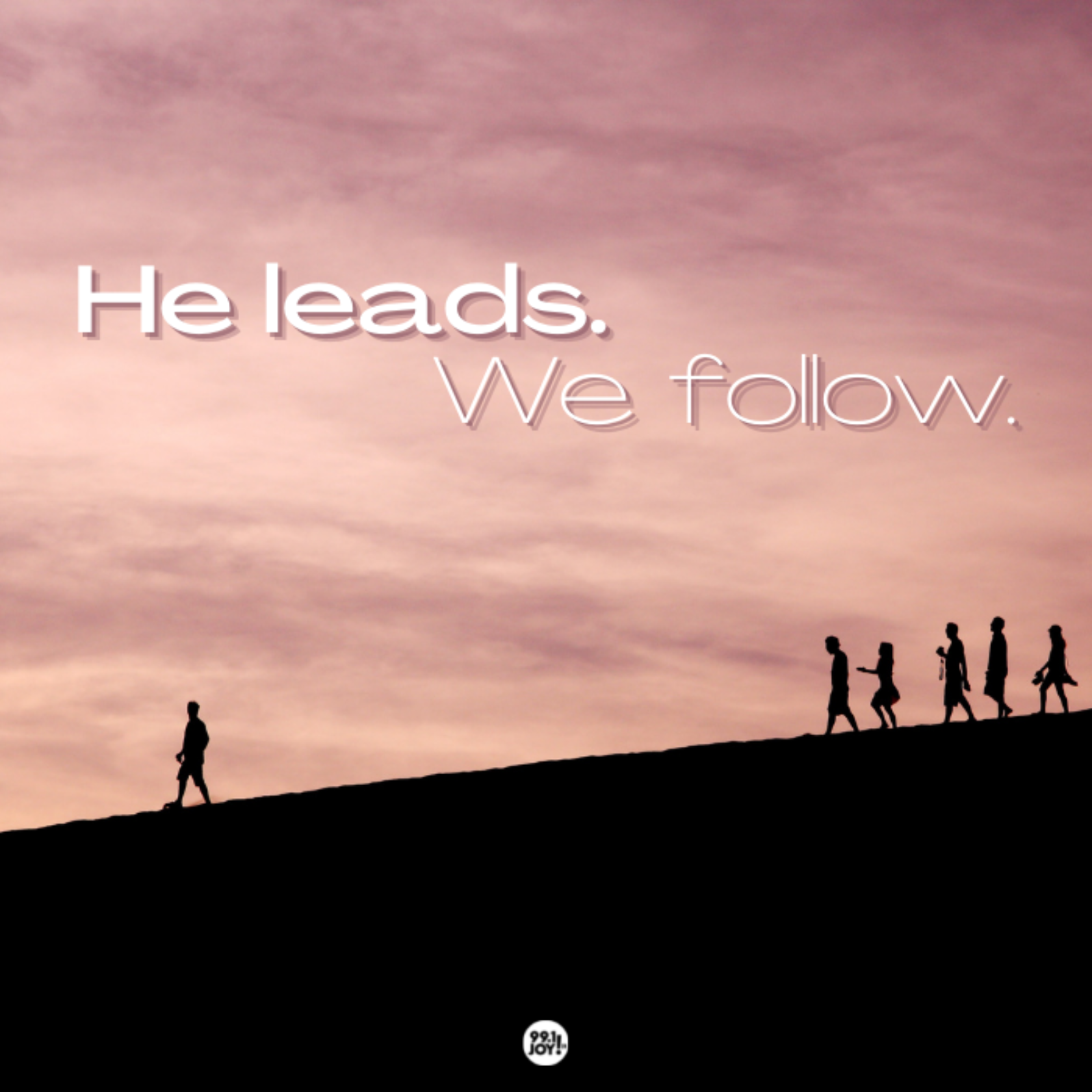 He Leads. We Follow.