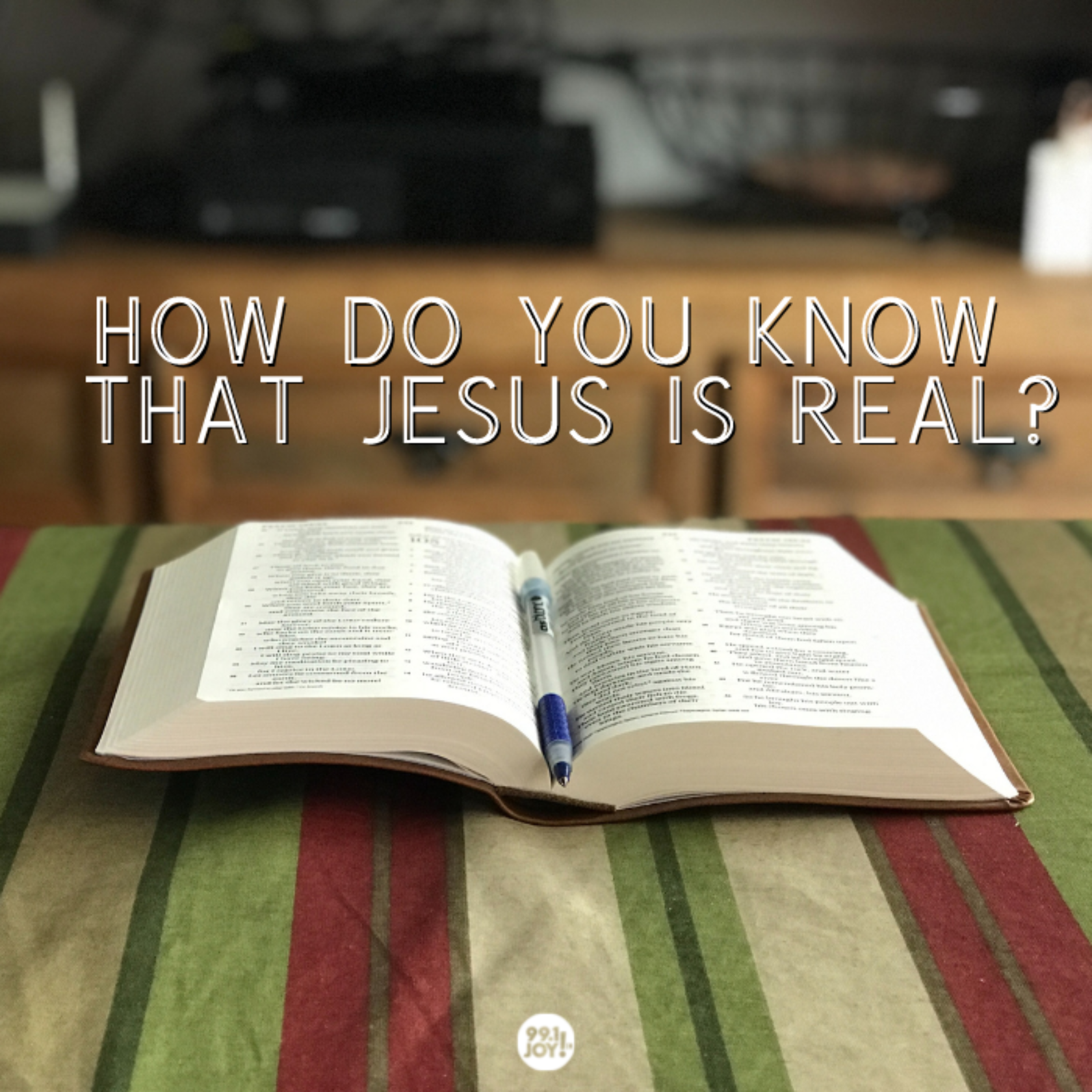 How Do You Know That Jesus Is Real?