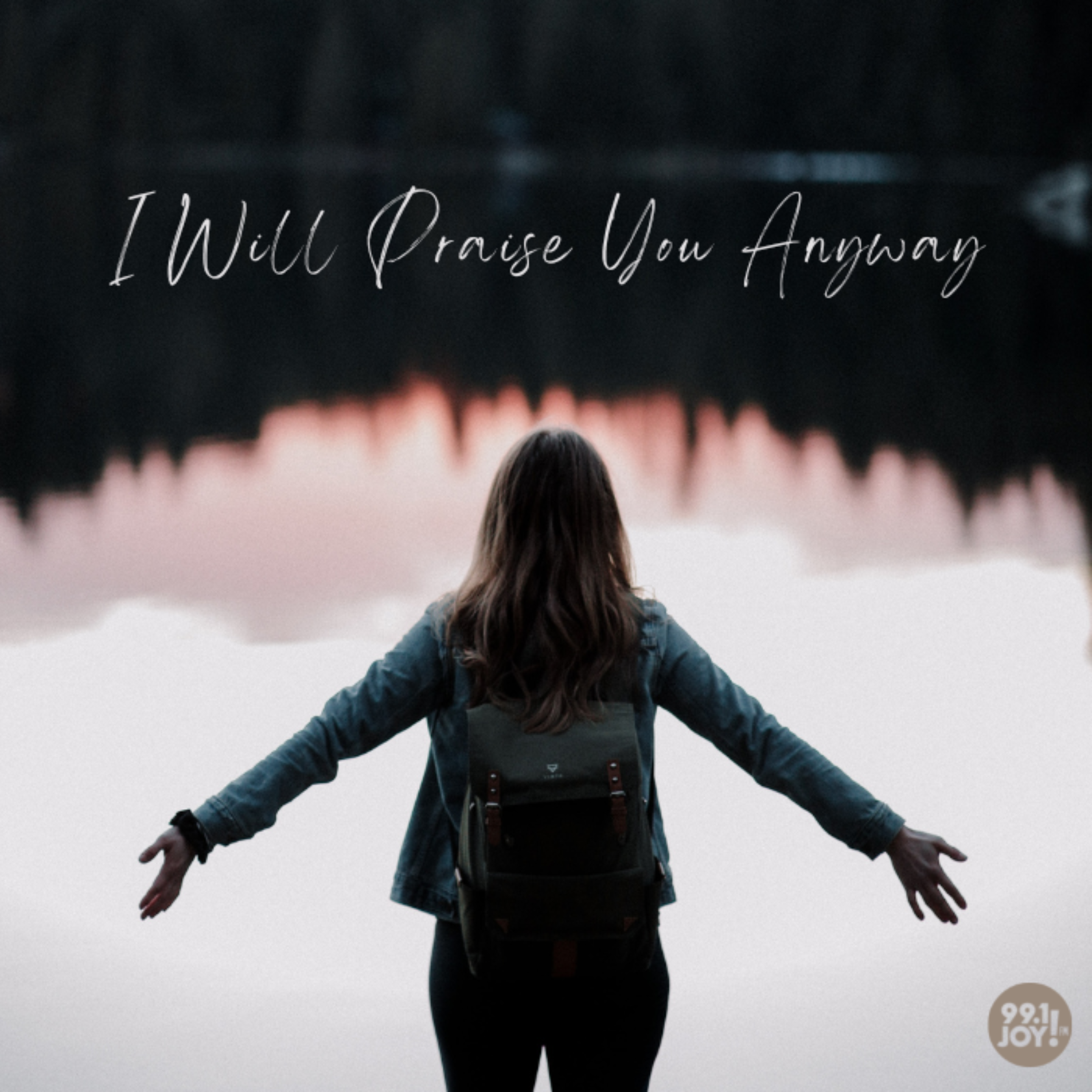 I Will Praise You Anyway