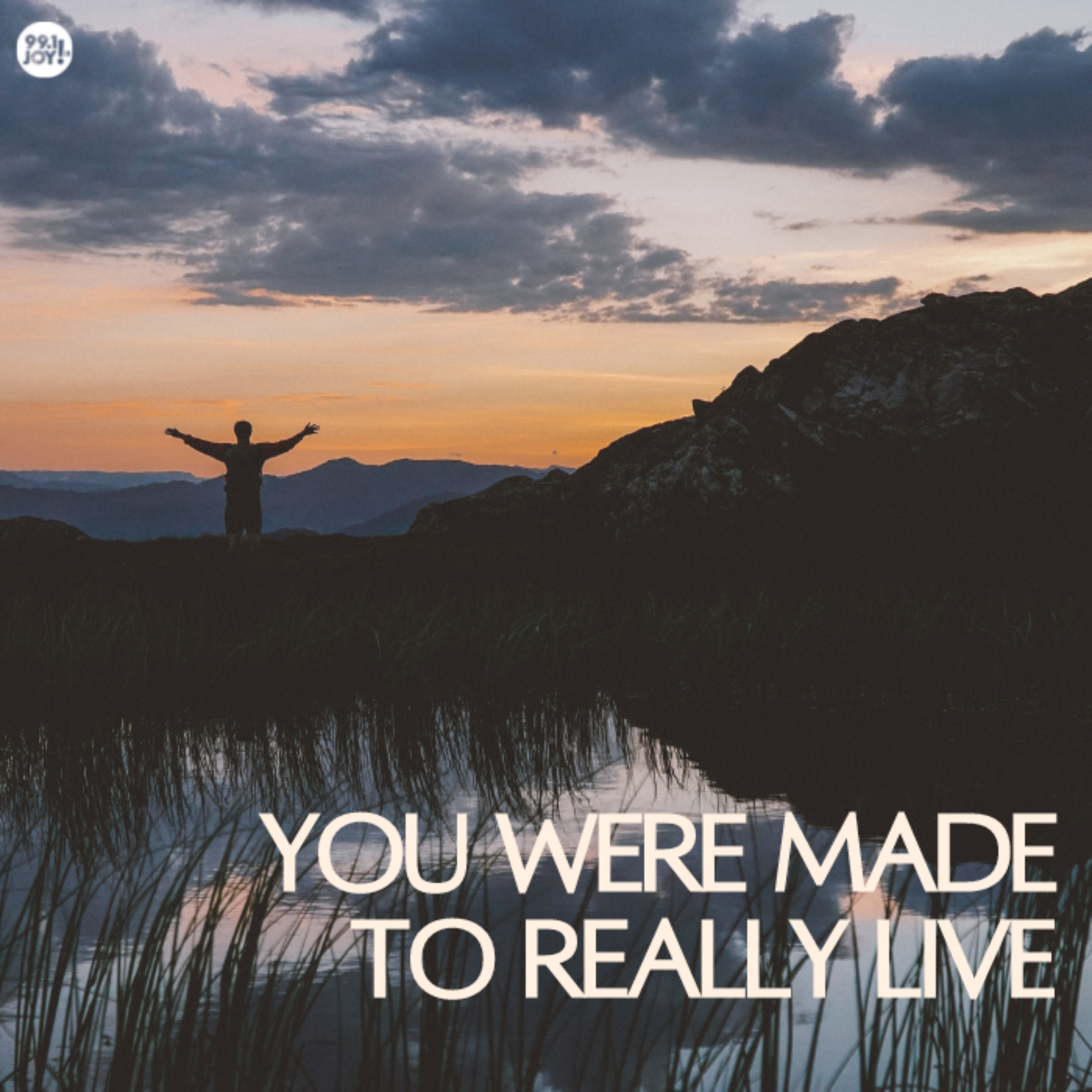 You Were Made To Really Live