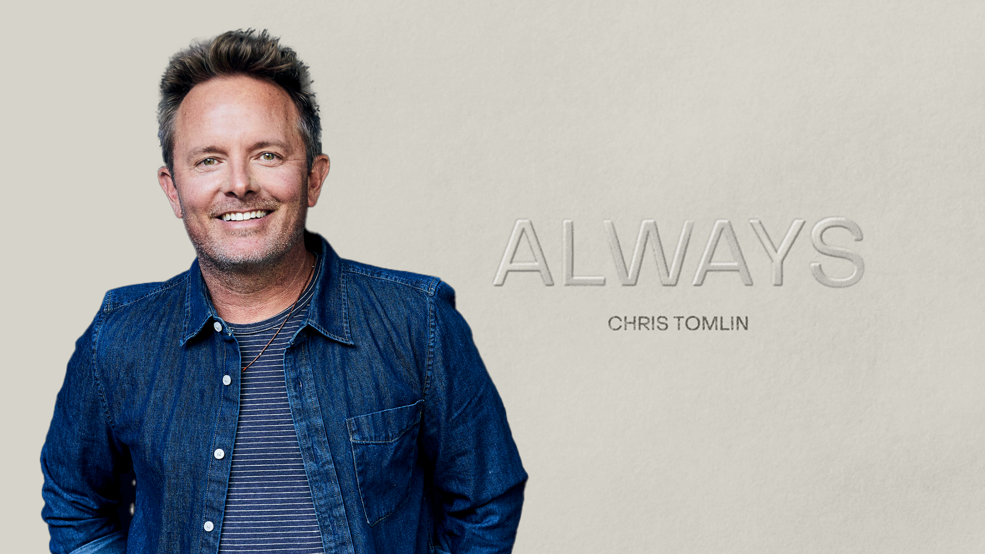 Chris Tomlin ‘ALWAYS’ Interview