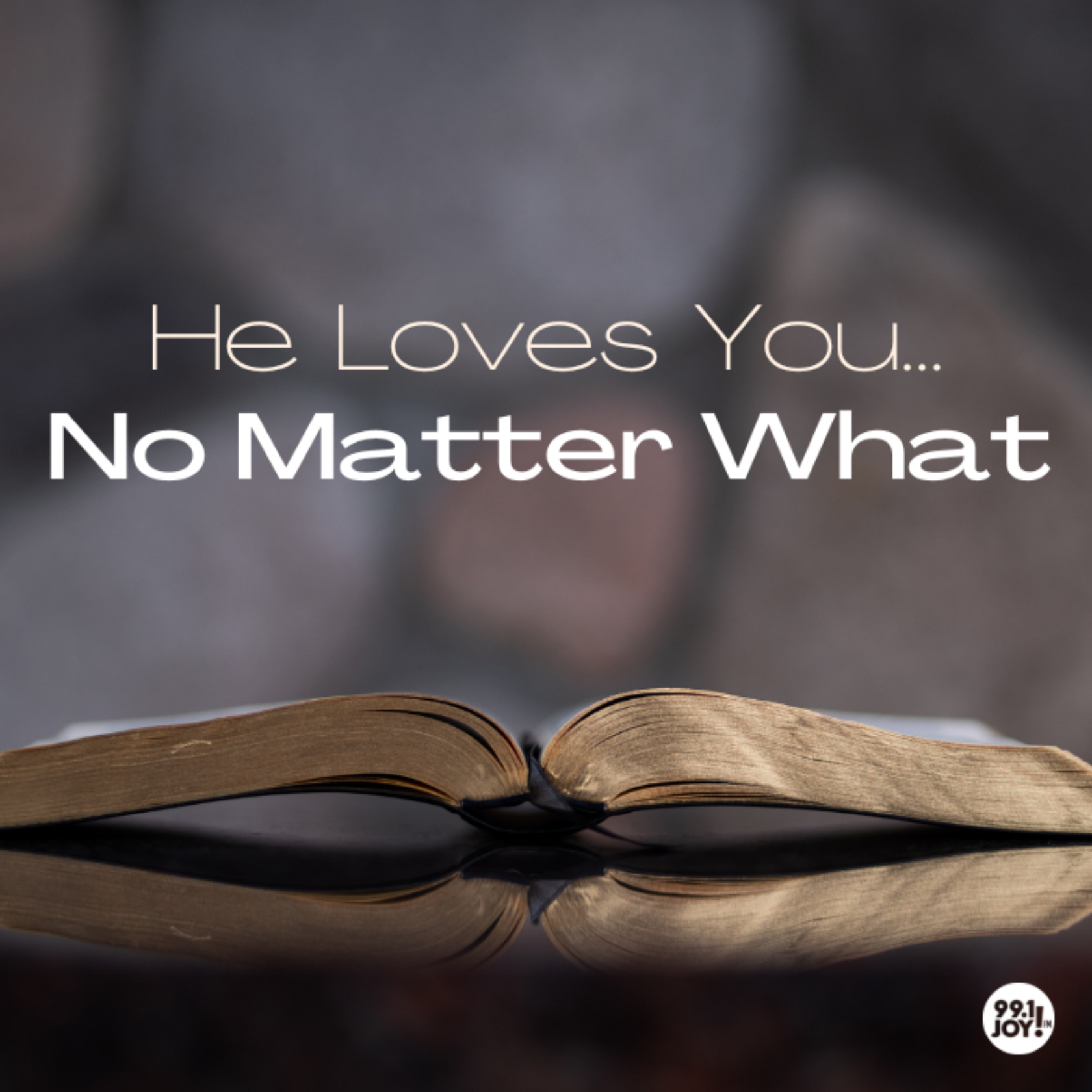 He Loves You…No Matter What