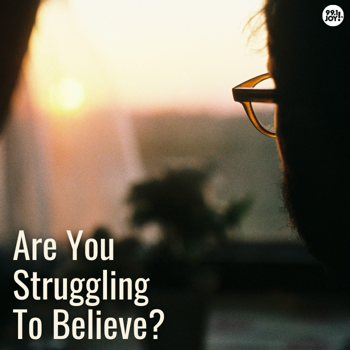 Are You Struggling To Believe?