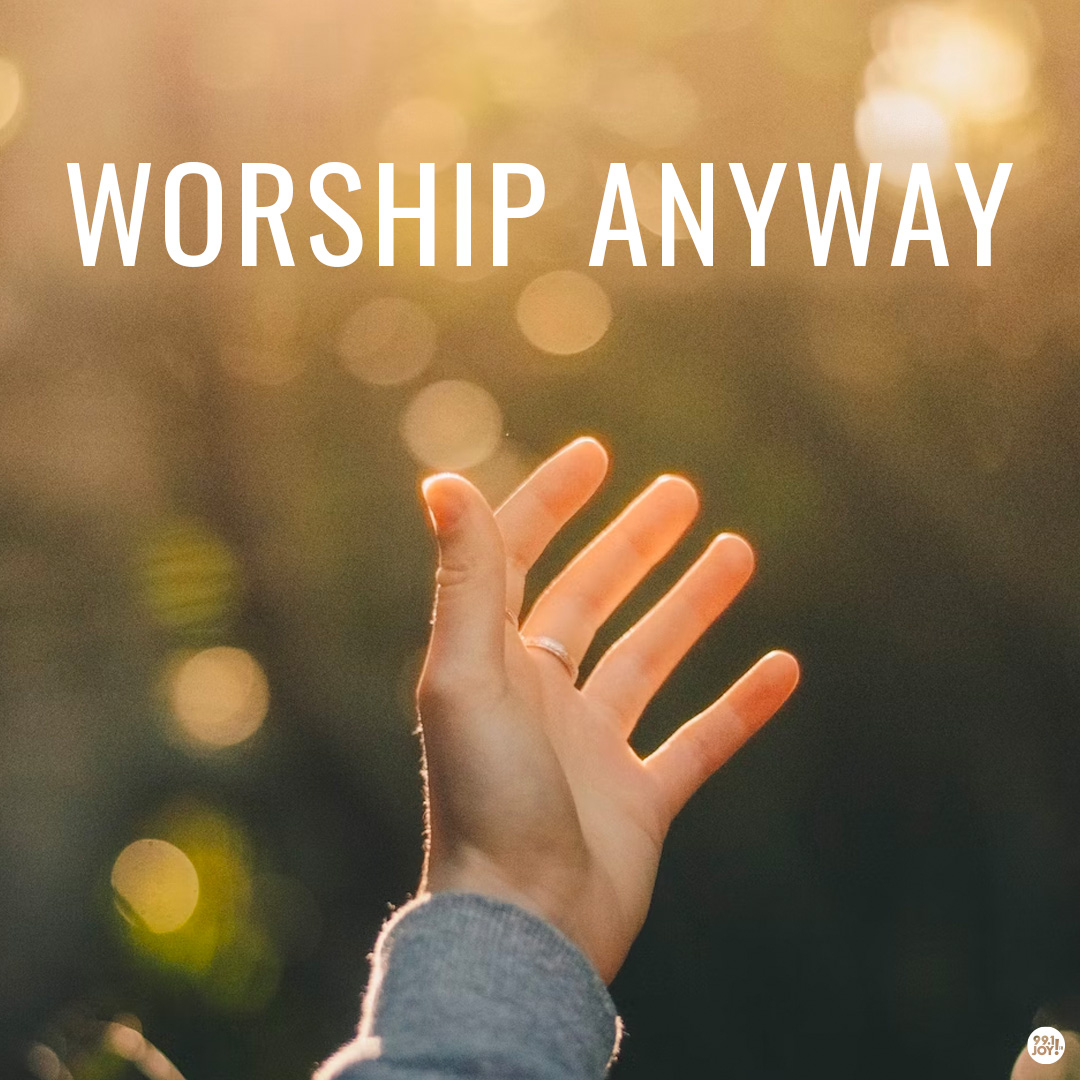 Worship Anyway - JOY FM - JOY FM