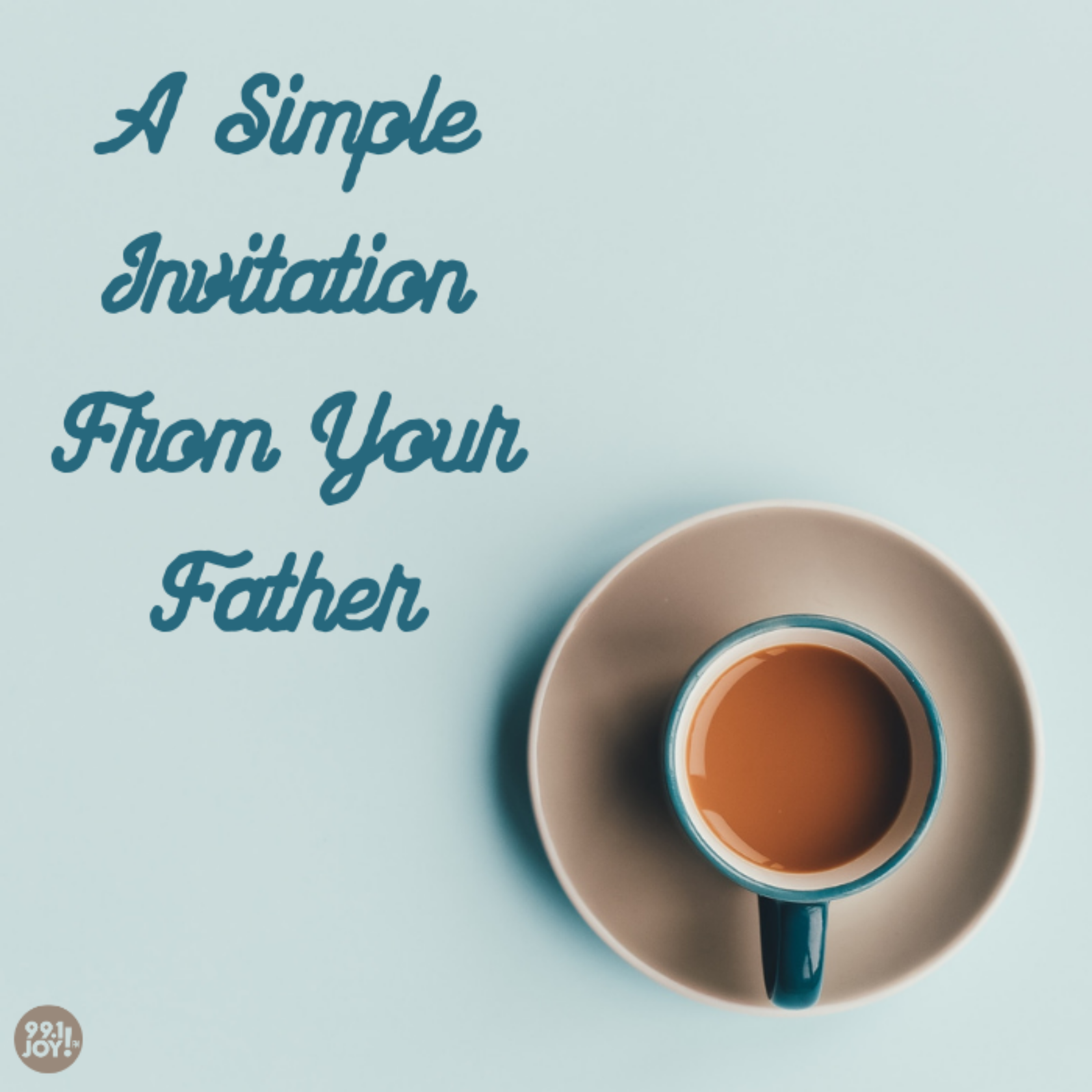 A Simple Invitation From Your Father