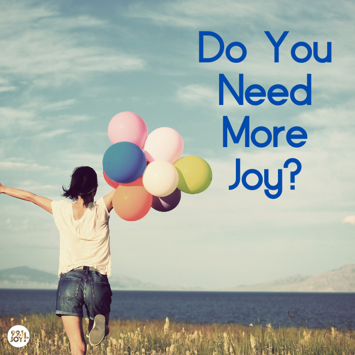 Do You Need More Joy?
