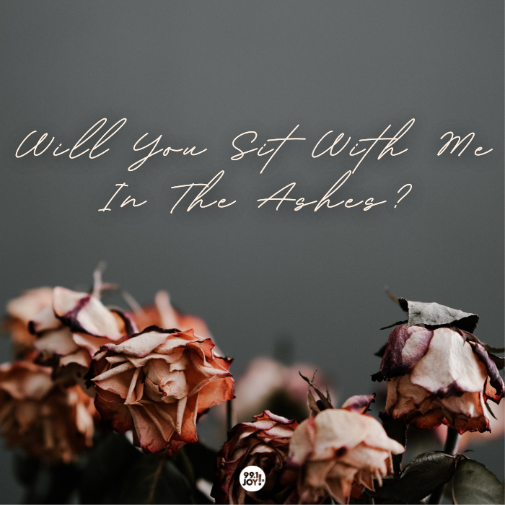 Will You Sit With Me In The Ashes?