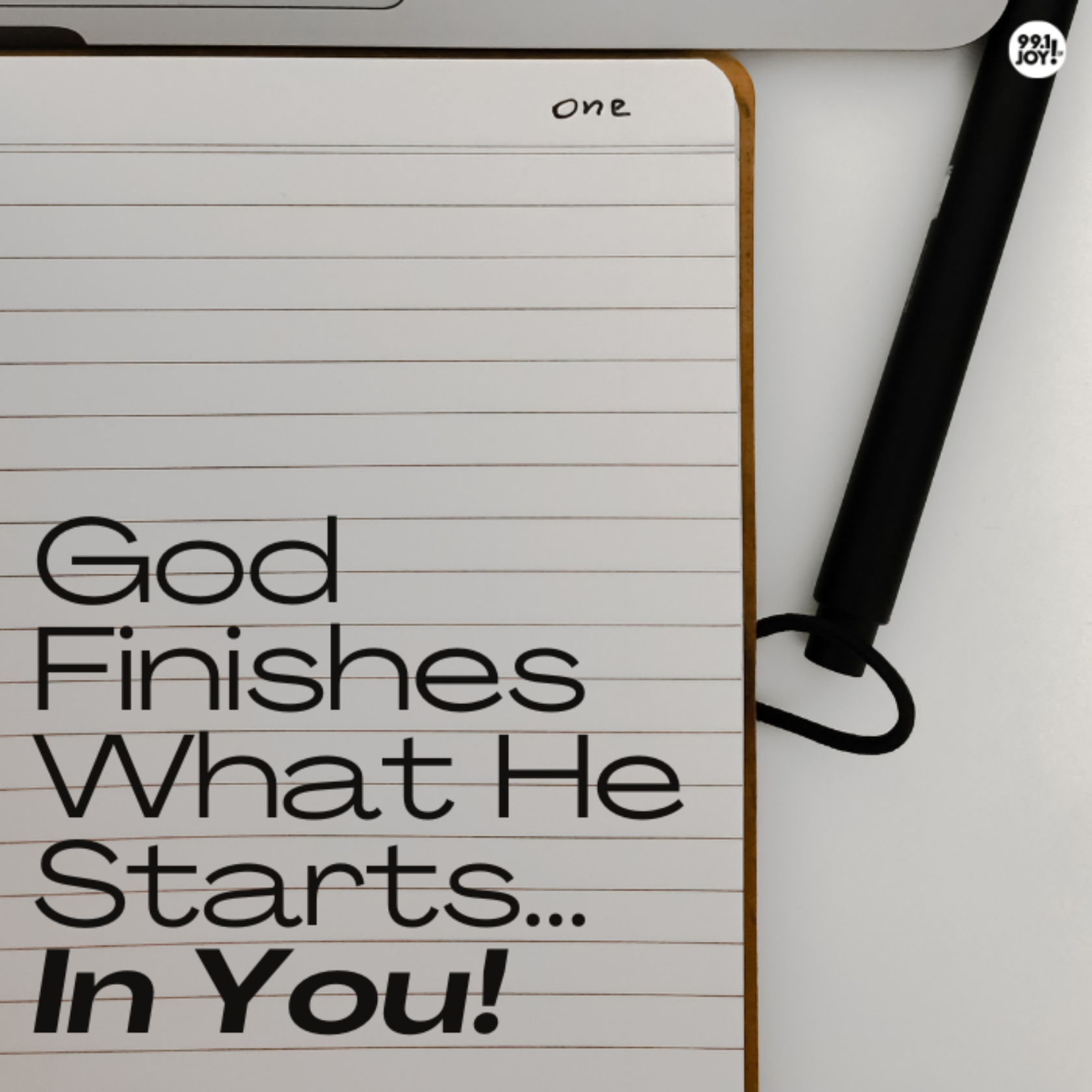 God Finishes What He Starts…In You!