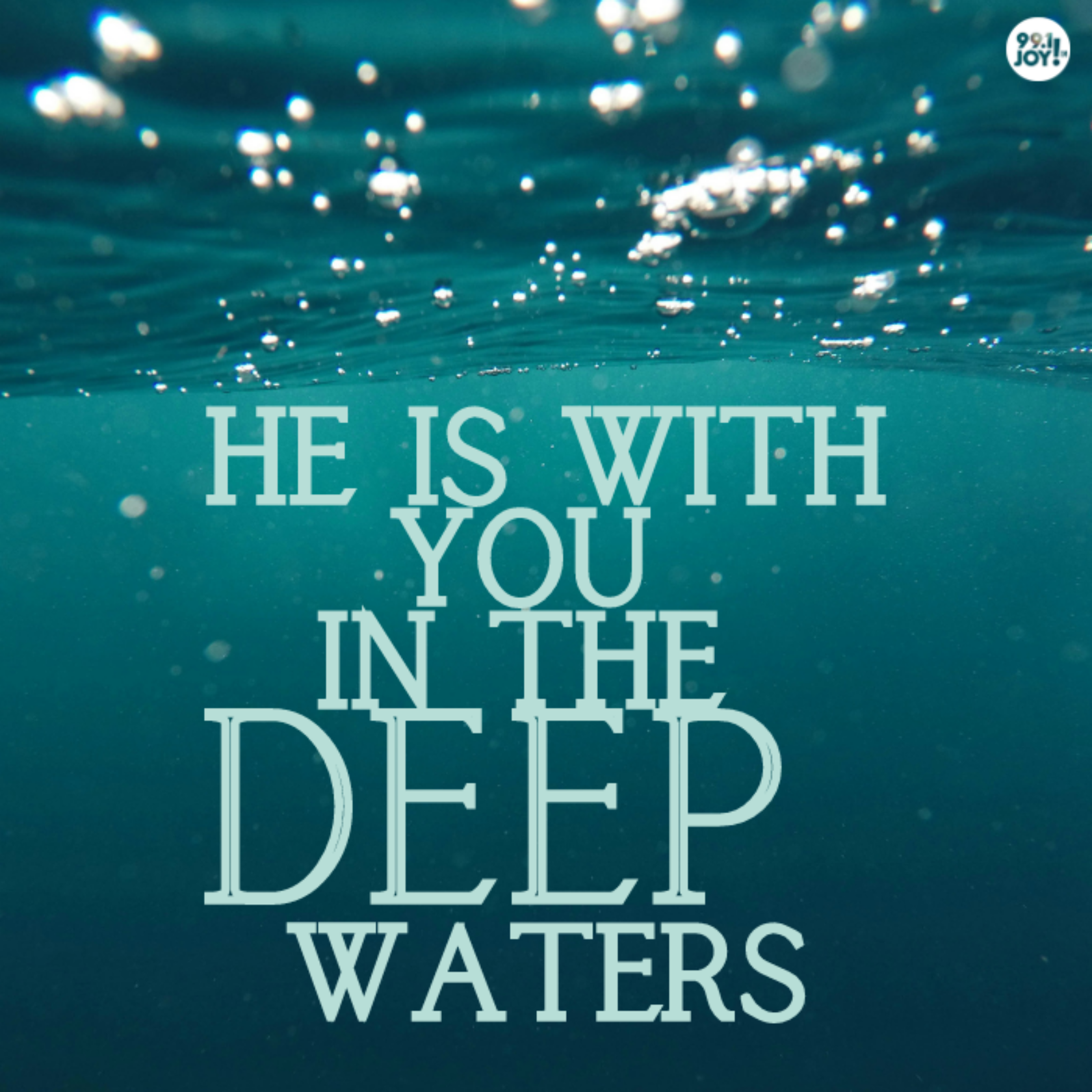 He Is With You In The Deep Waters