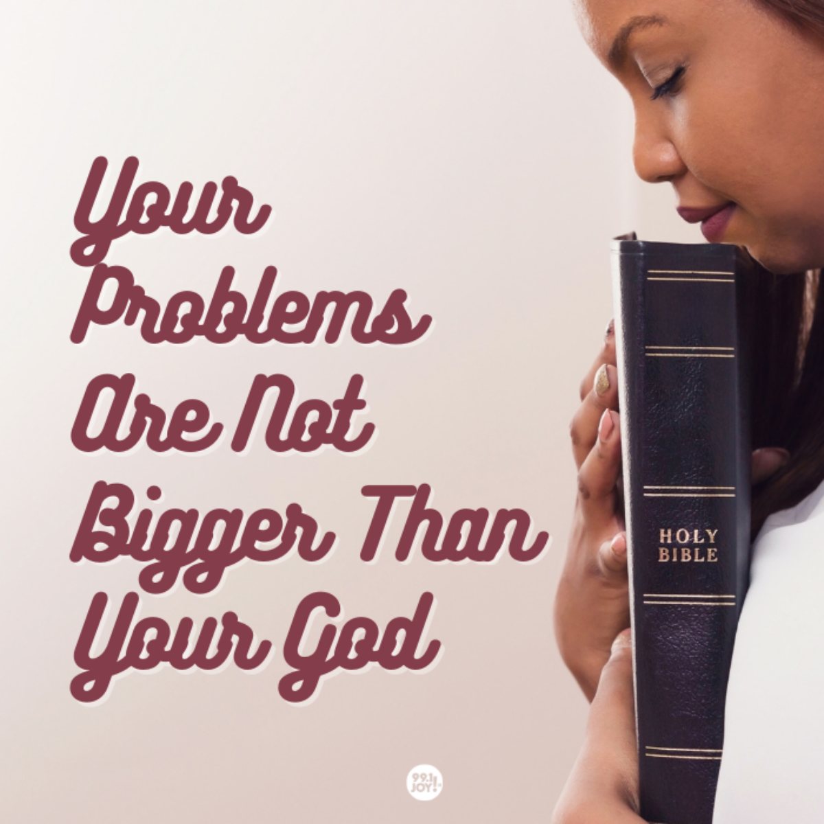 Your Problems Are Not Bigger Than Your God - JOY FM - JOY FM
