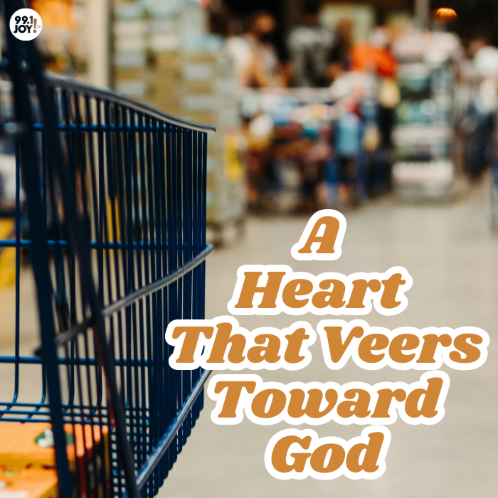 A Heart That Veers Toward God