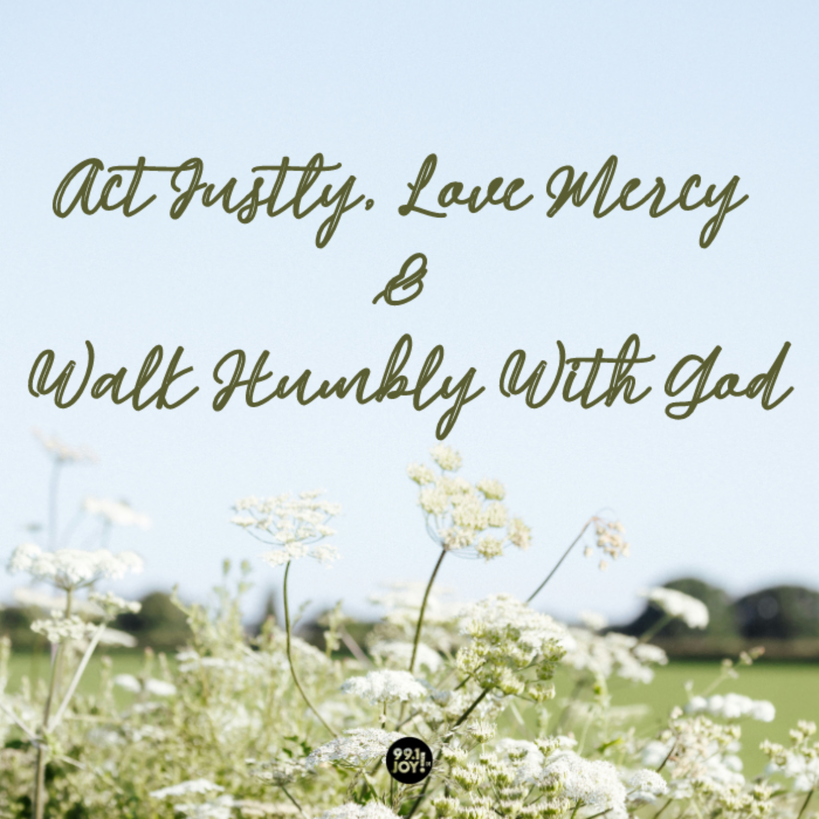 Act Justly, Love Mercy And Walk Humbly With God