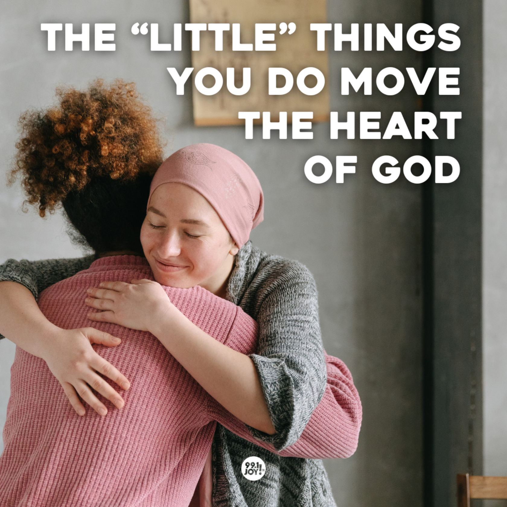 The “Little” Things You Do… Move the Heart of God