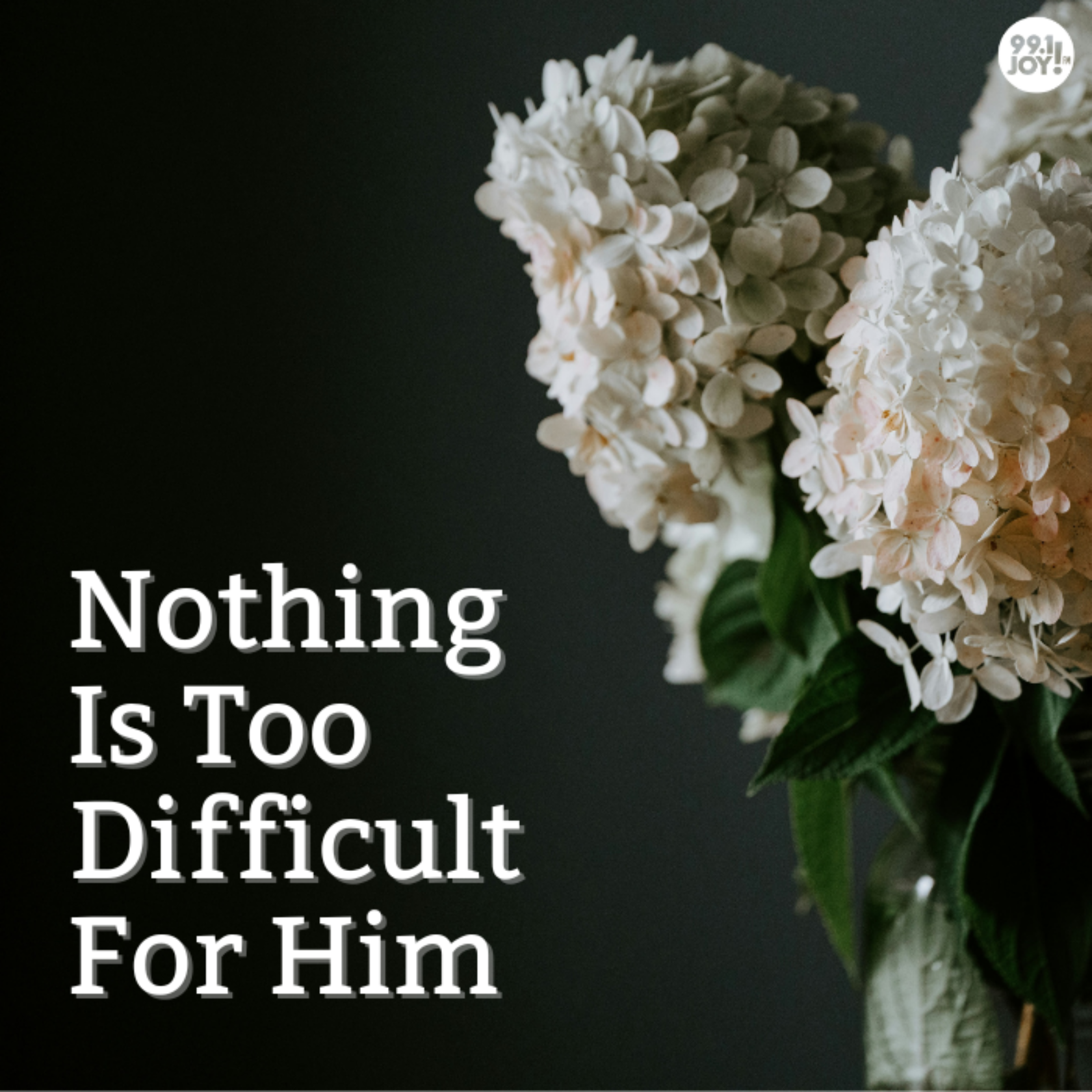 Nothing Is Too Difficult For Him