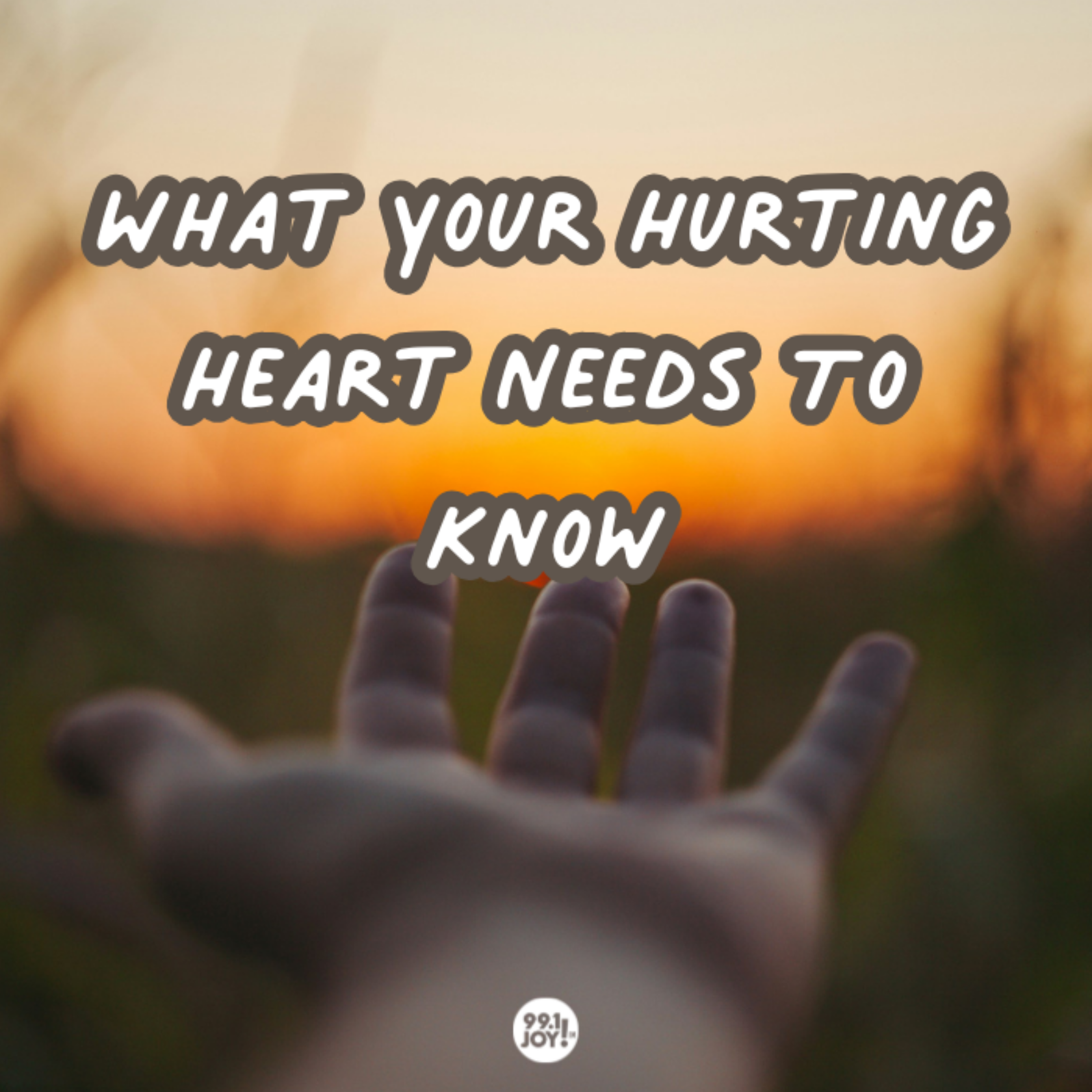 What Your Hurting Heart Needs To Know