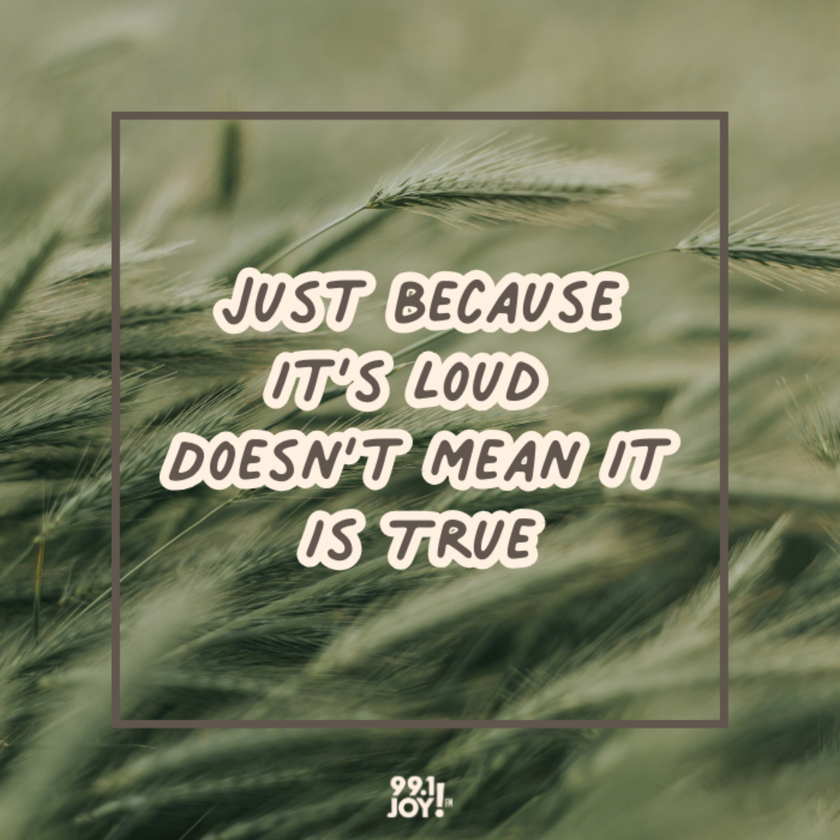 Just Because It’s Loud Doesn’t Mean It Is True