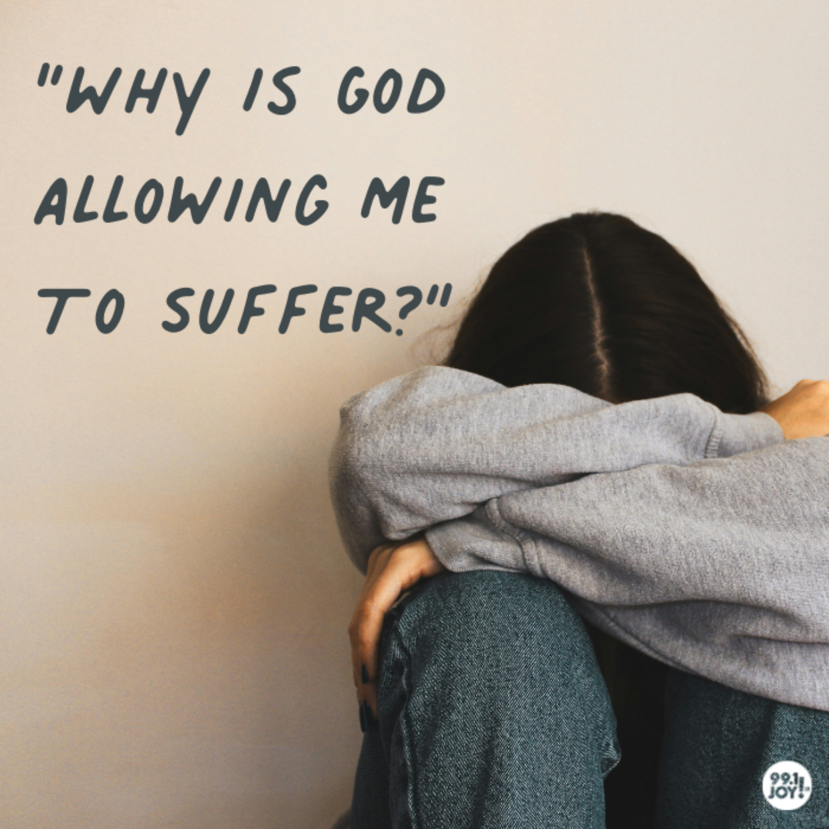 “Why Is God Allowing Me To Suffer?”