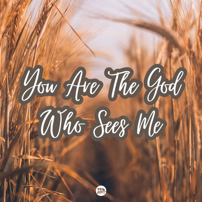 You Are The God Who Sees Me