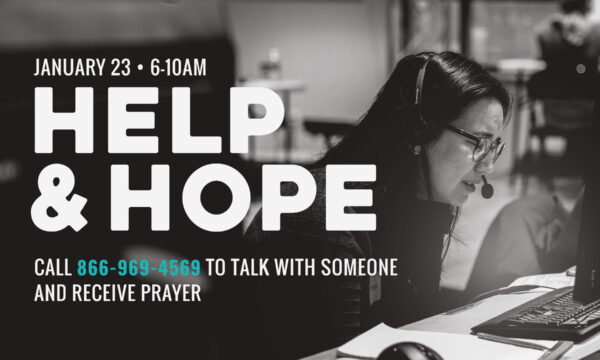 Help & Hope | Call or Text to Be Prayed For