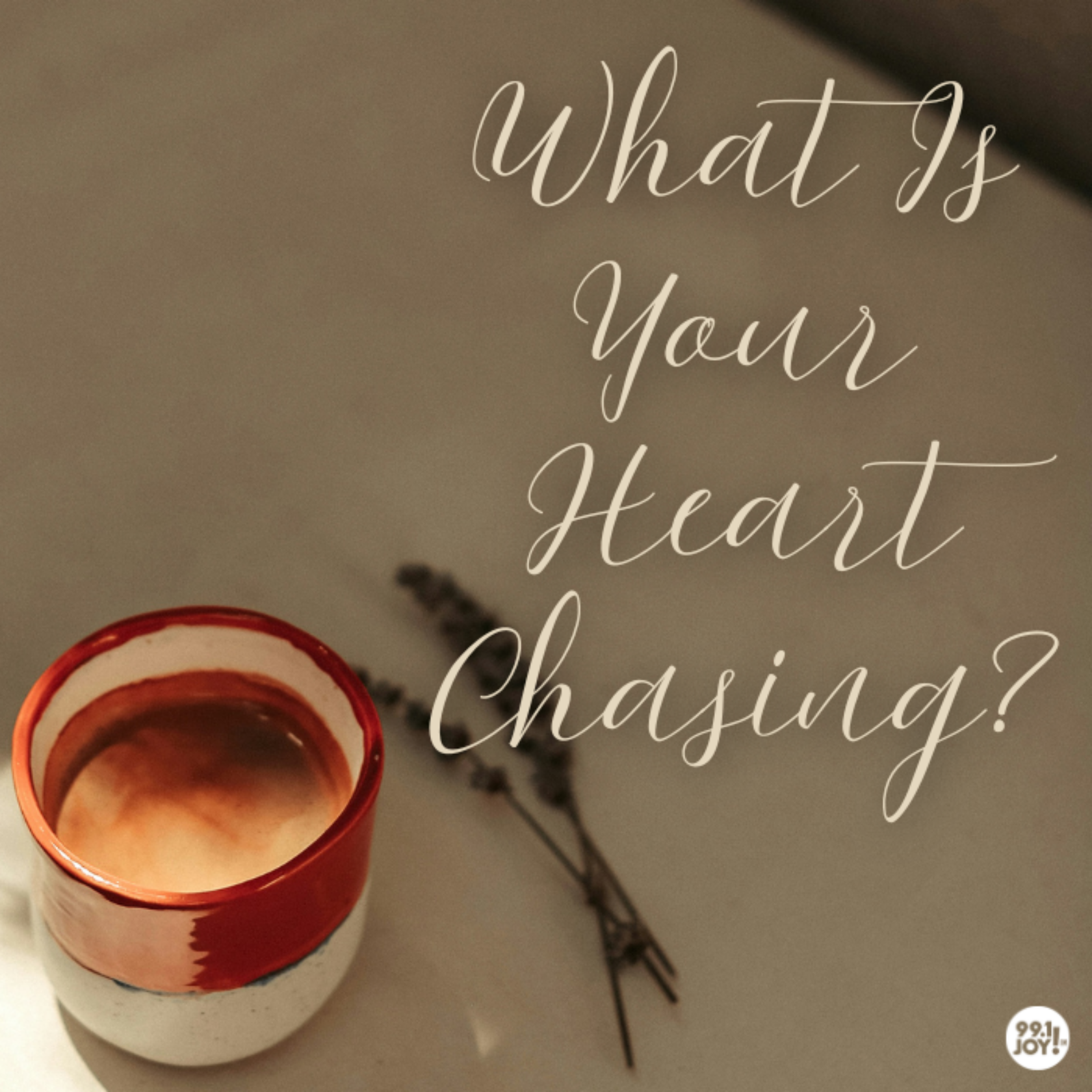 What Is Your Heart Chasing?