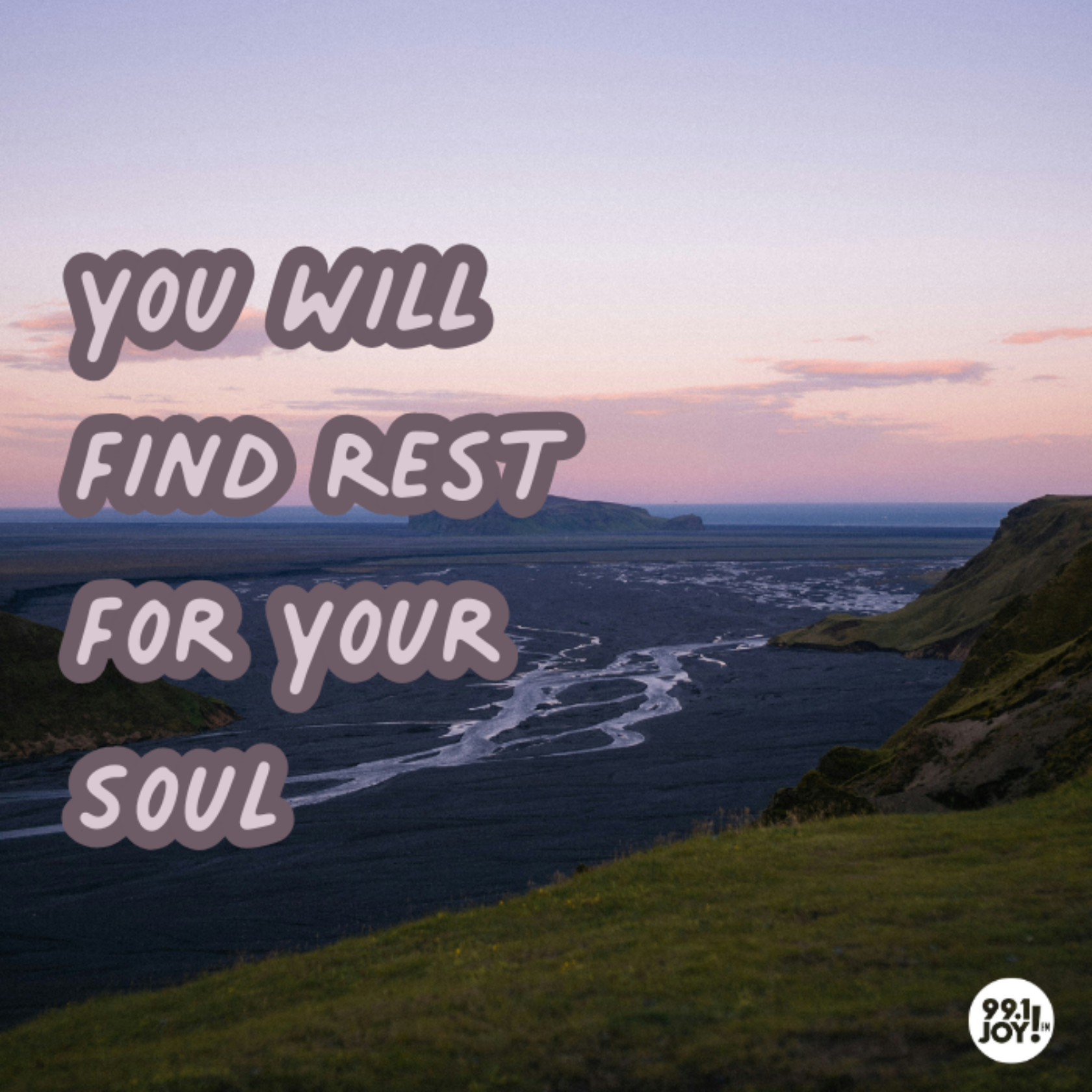 You Will Find Rest For Your Soul