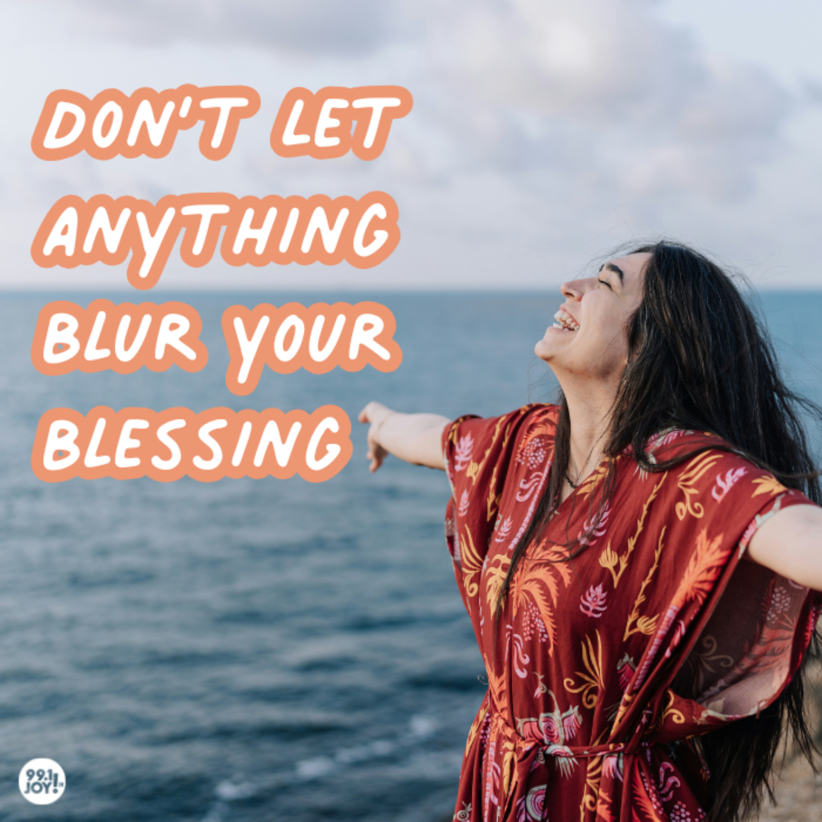 Don’t Let Anything Blur Your Blessing