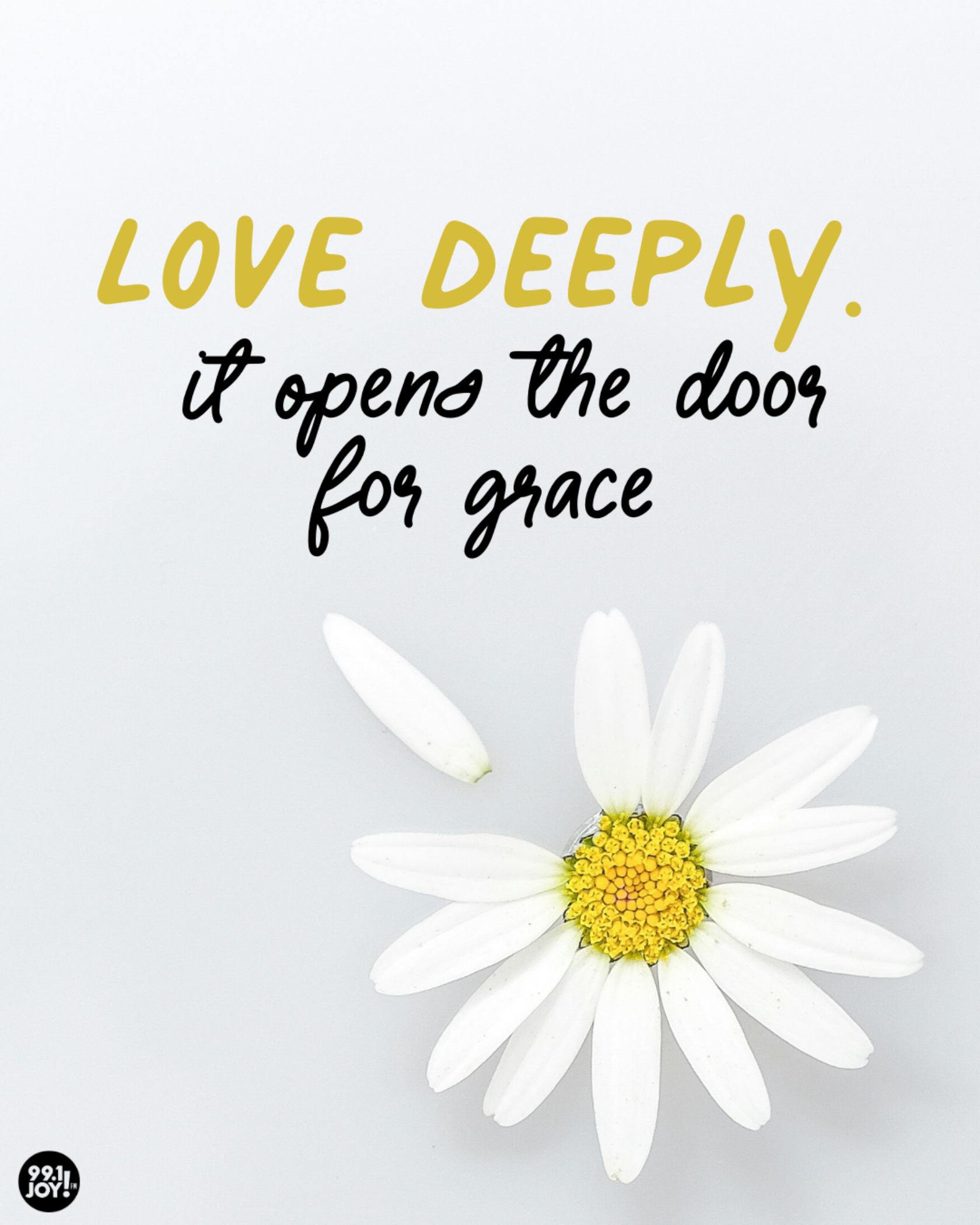 Love deeply. It Opens The Door For Grace