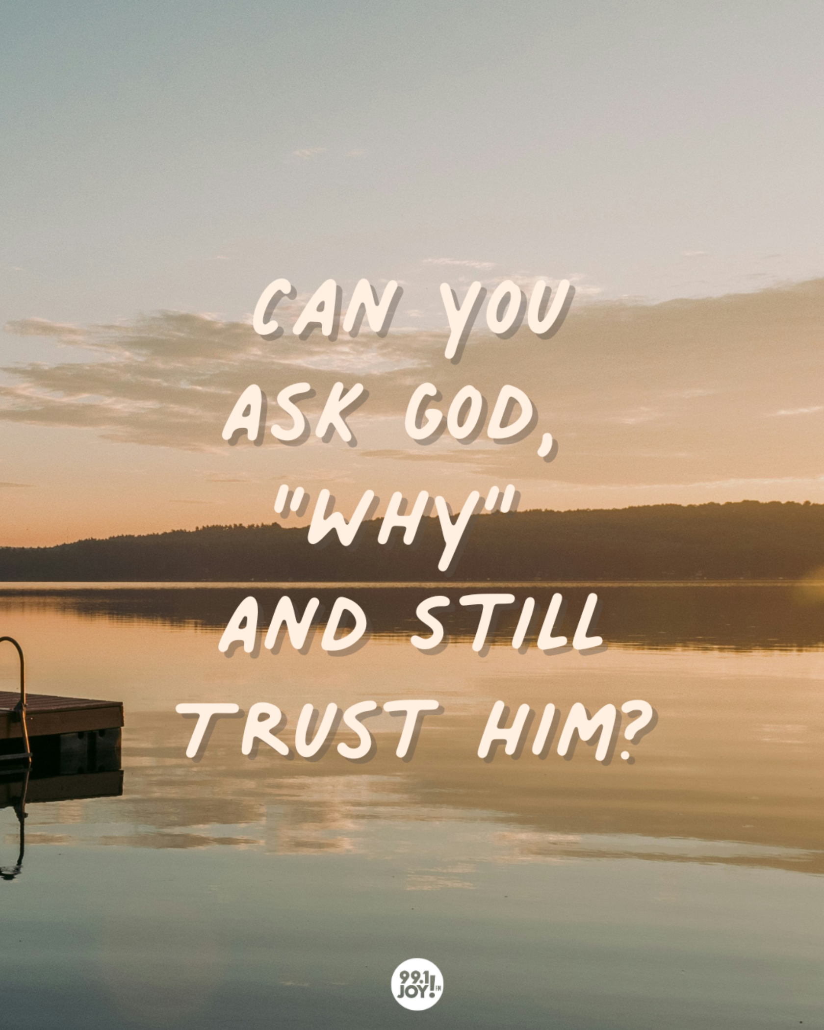 Can You Ask God, “Why” And Still Trust Him?