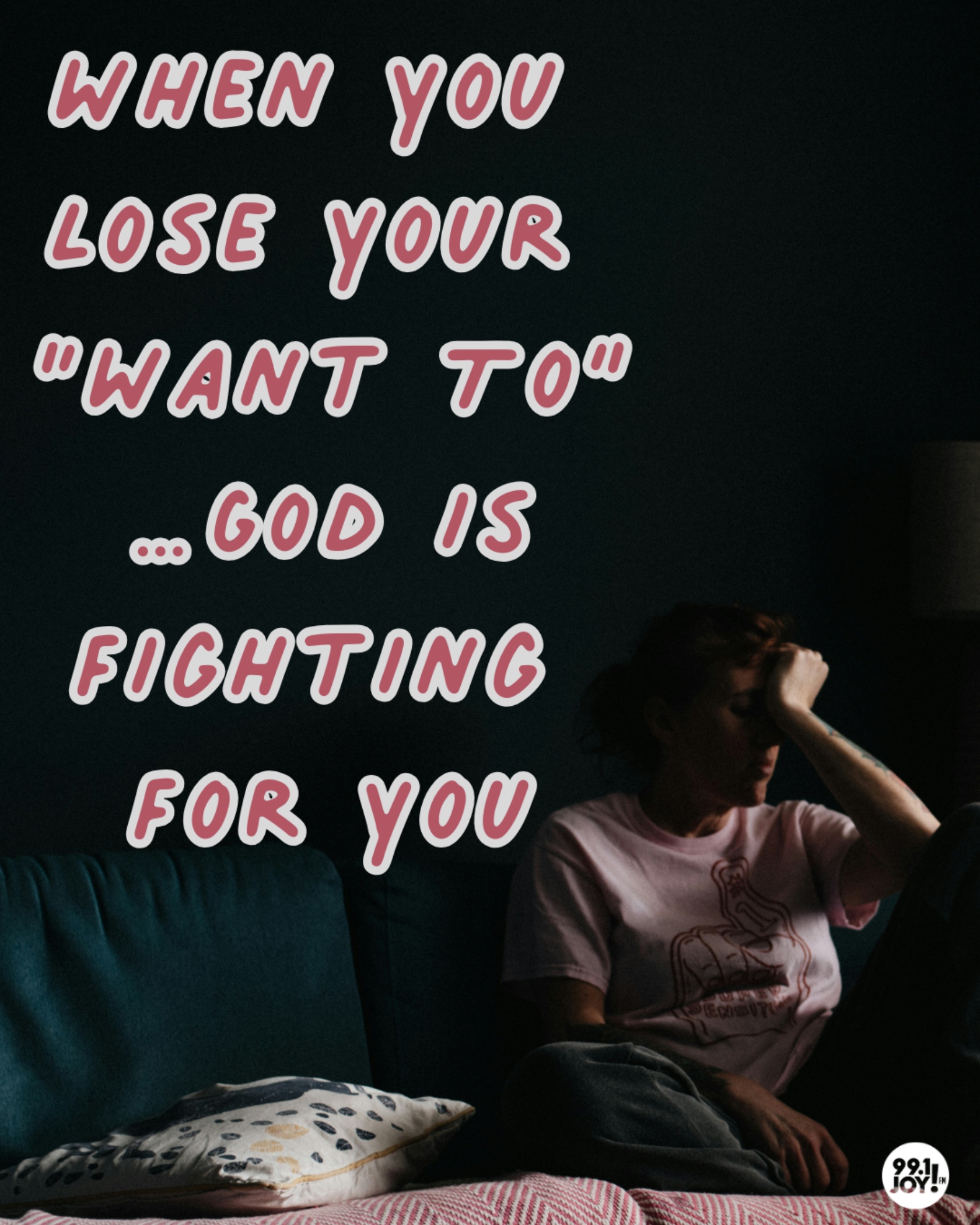 When You Lose Your “Want To”….God Is Fighting For You