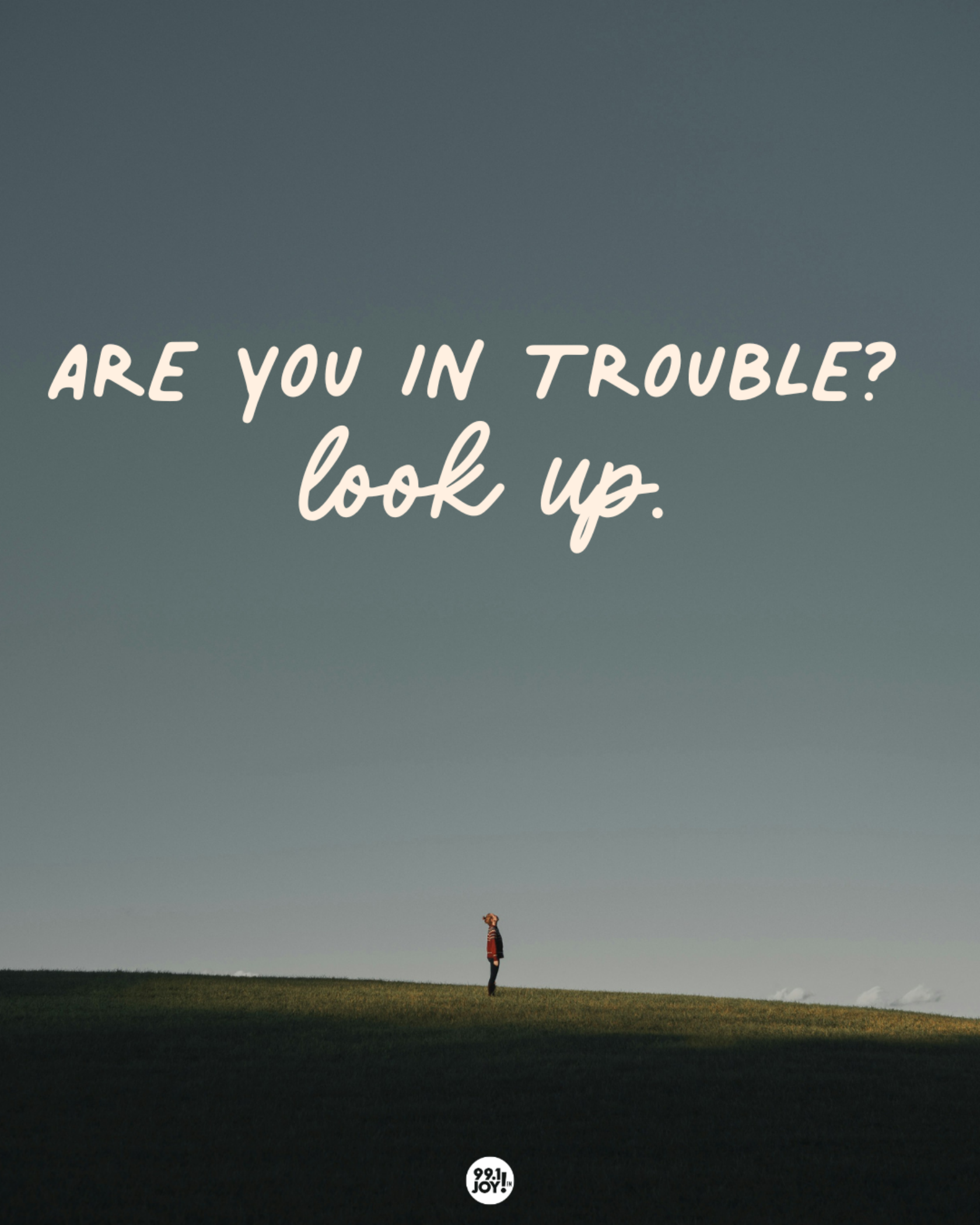 Are You In Trouble? Look Up.