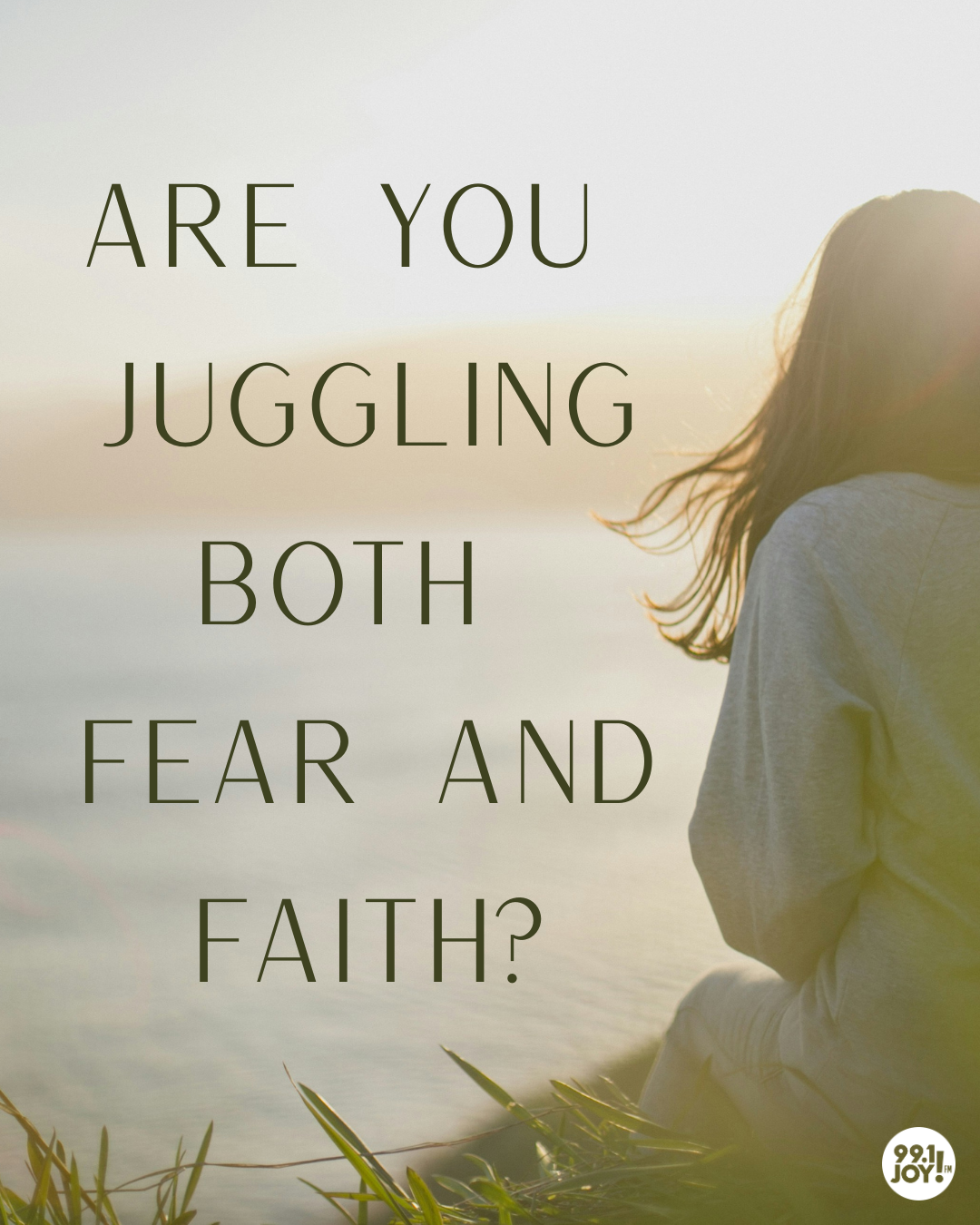 Are You Juggling Both Fear And Faith?