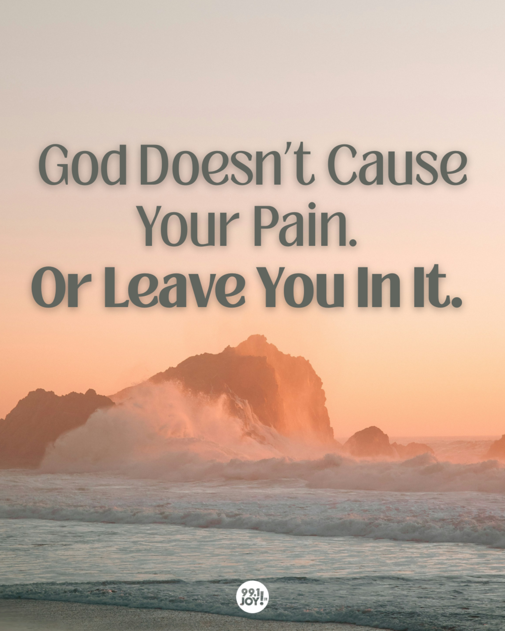 God Doesn’t Cause Your Pain. Or Leave You In It. 