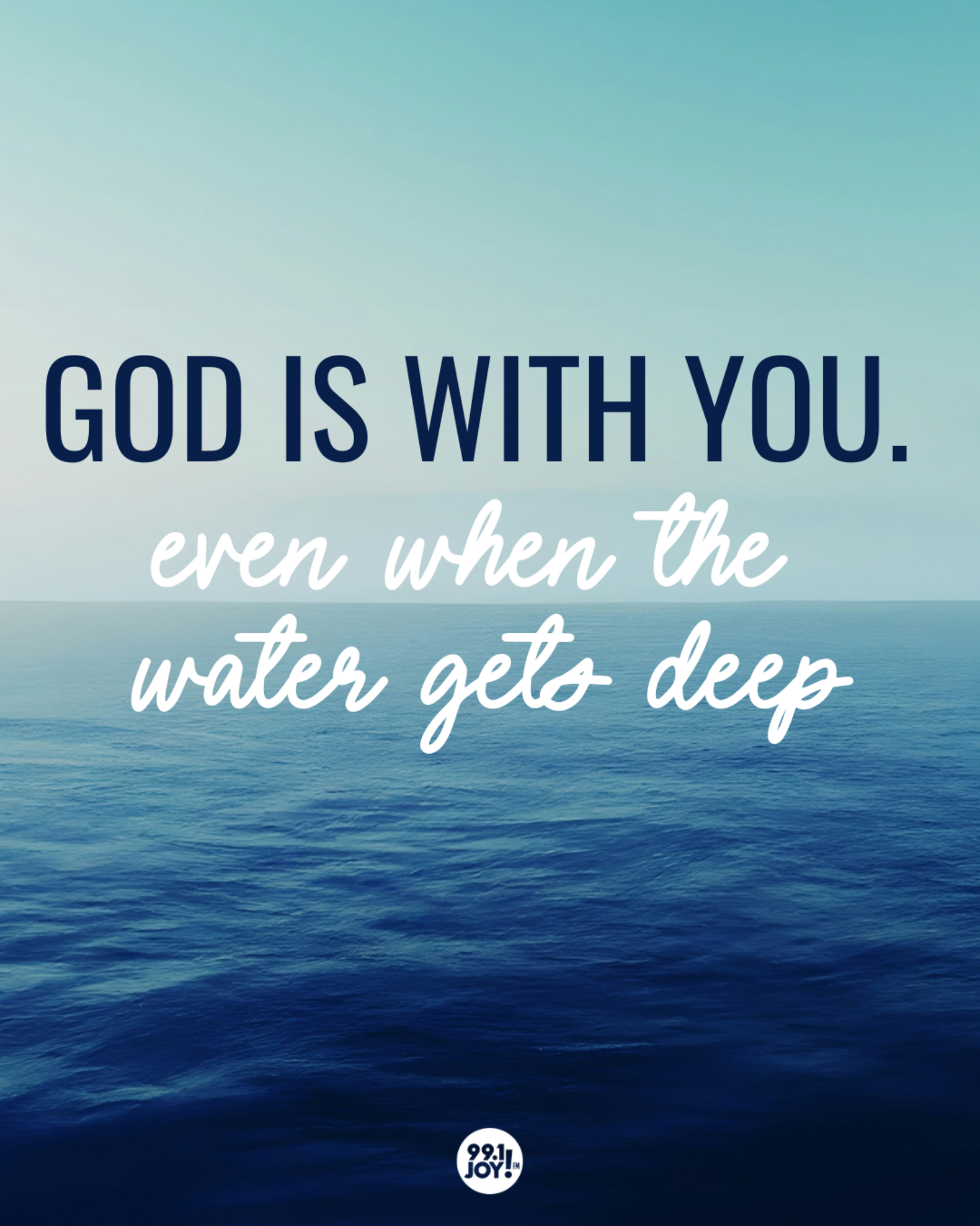 God Is With You. Even When The Water Gets Deep