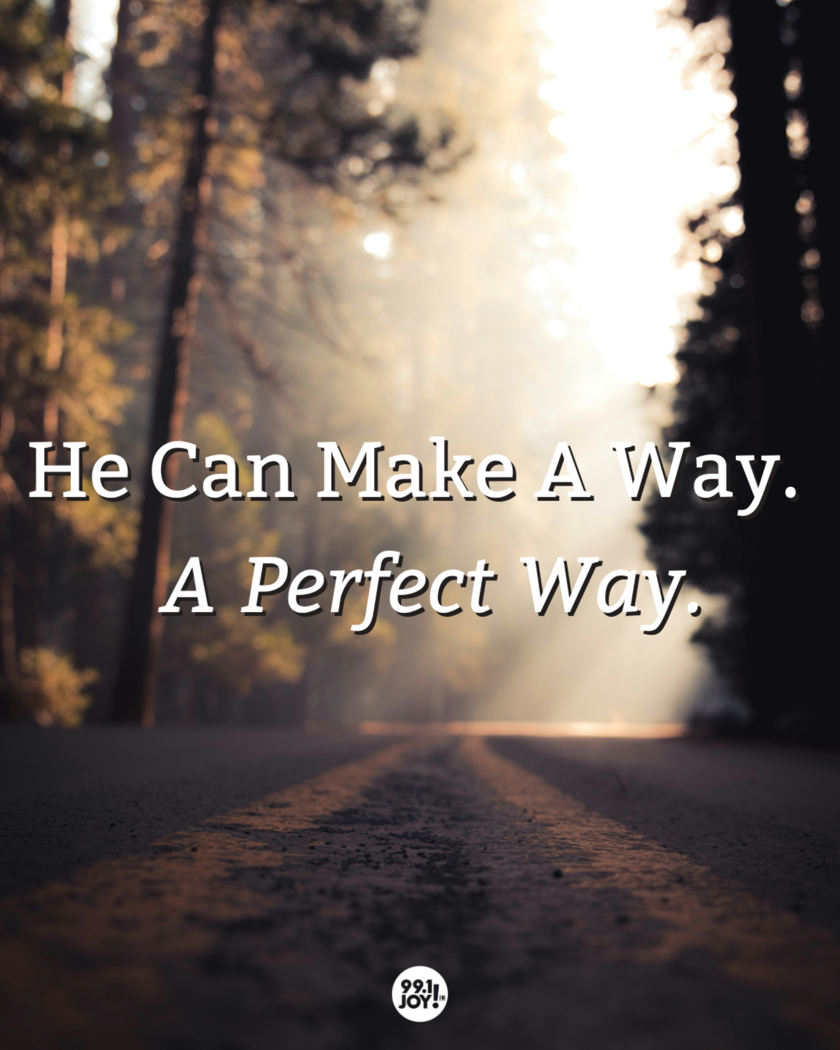 He Can Make A Way.  A Perfect Way.