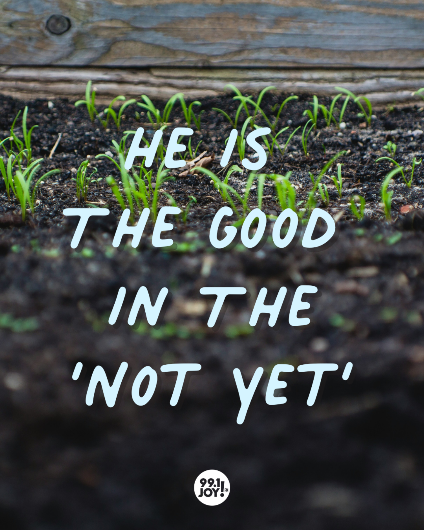 He Is The Good In The ‘Not Yet’
