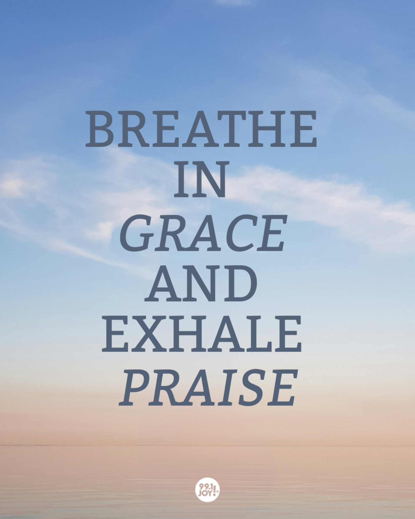 Breathe In Grace And Exhale Praise