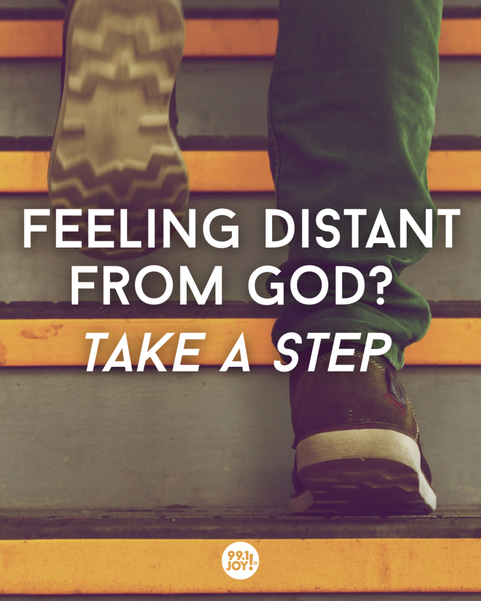 Feeling Distant From God? Take A Step