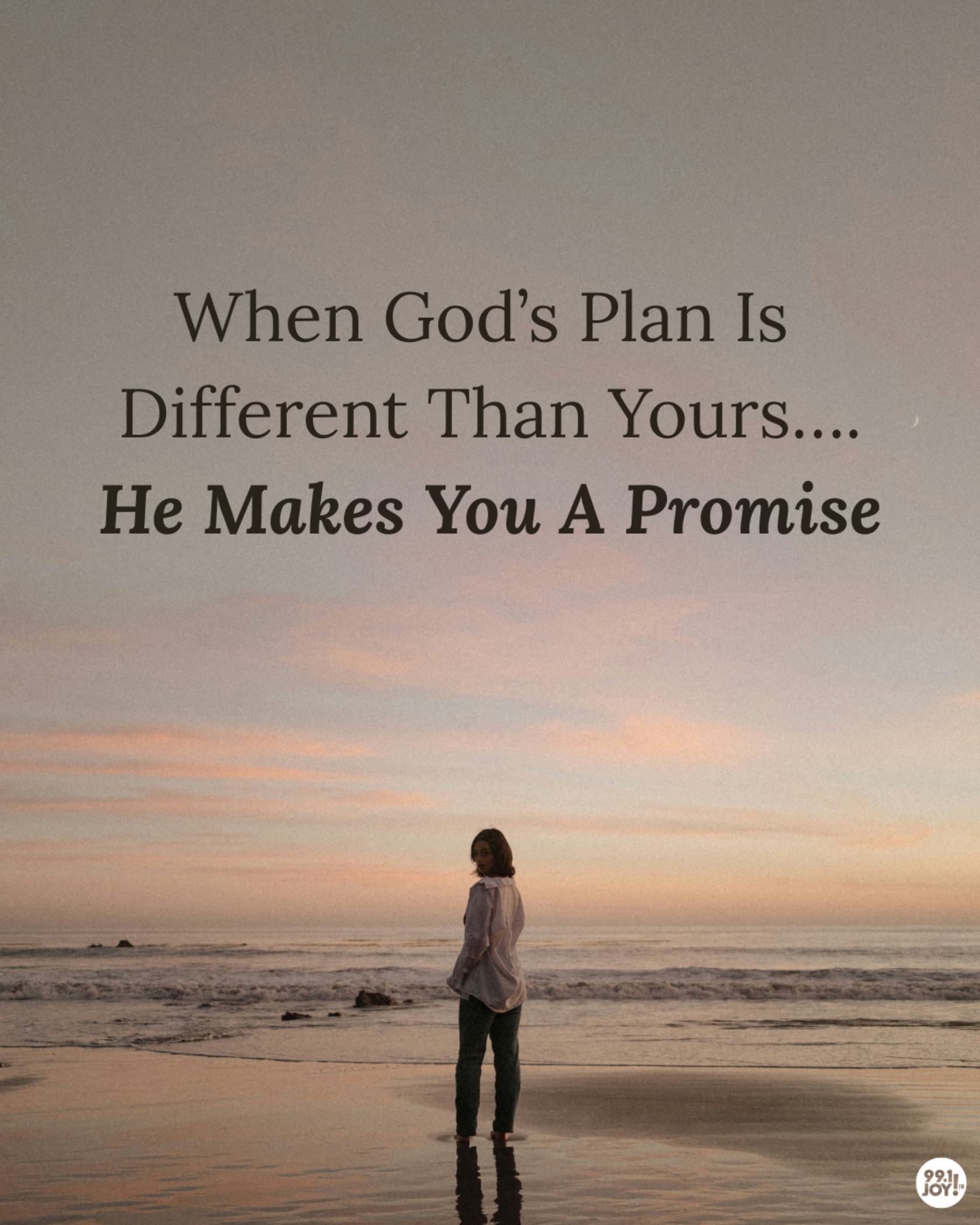 When God’s Plan Is Different Than Yours….He Makes You A Promise