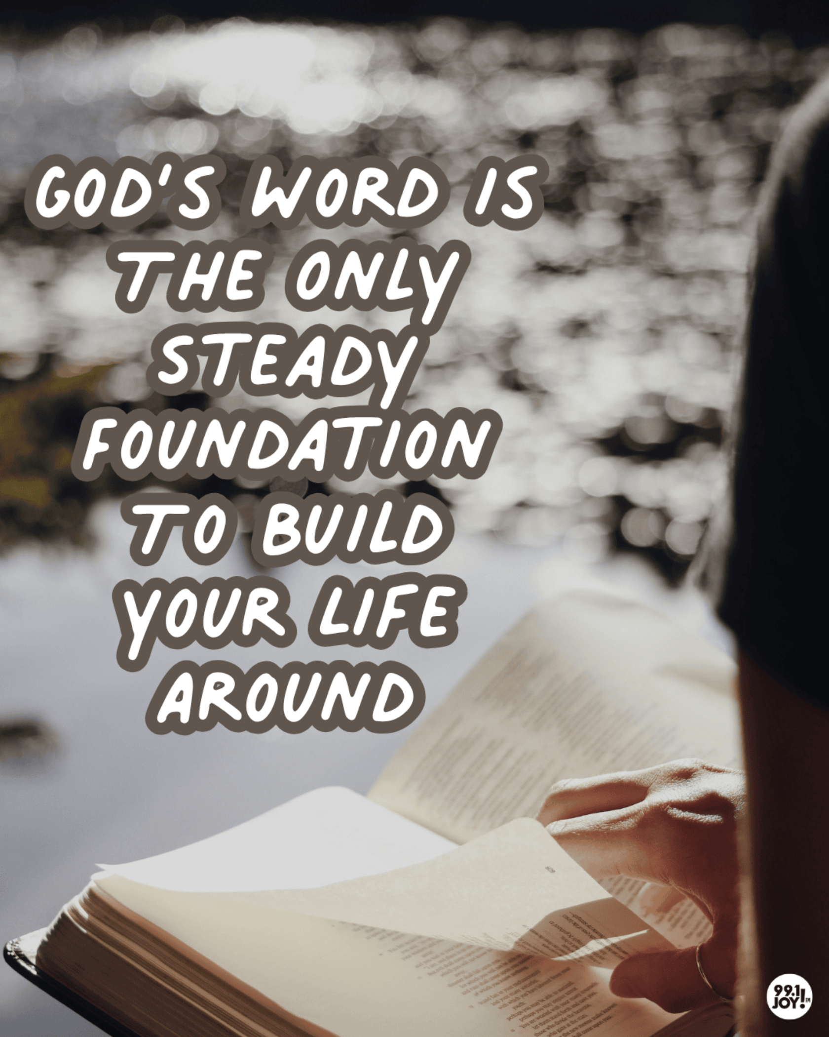 God’s Word Is The Only Steady Foundation To Build Your Life Around