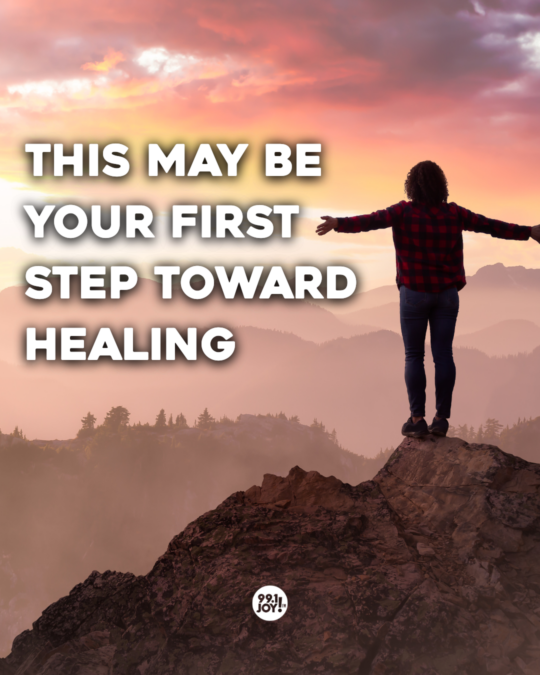 This may be your first step toward healing