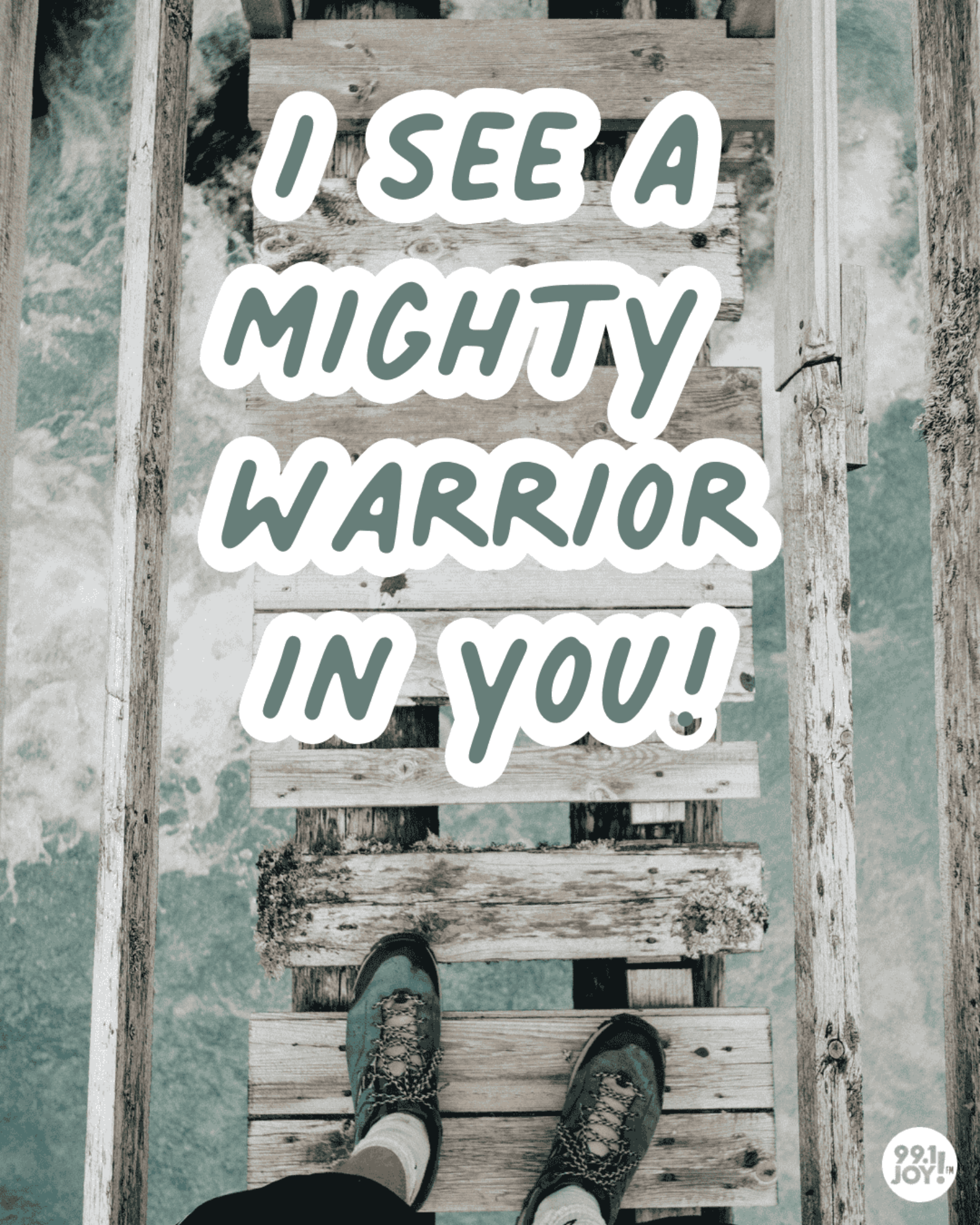 I See A Mighty Warrior In You!