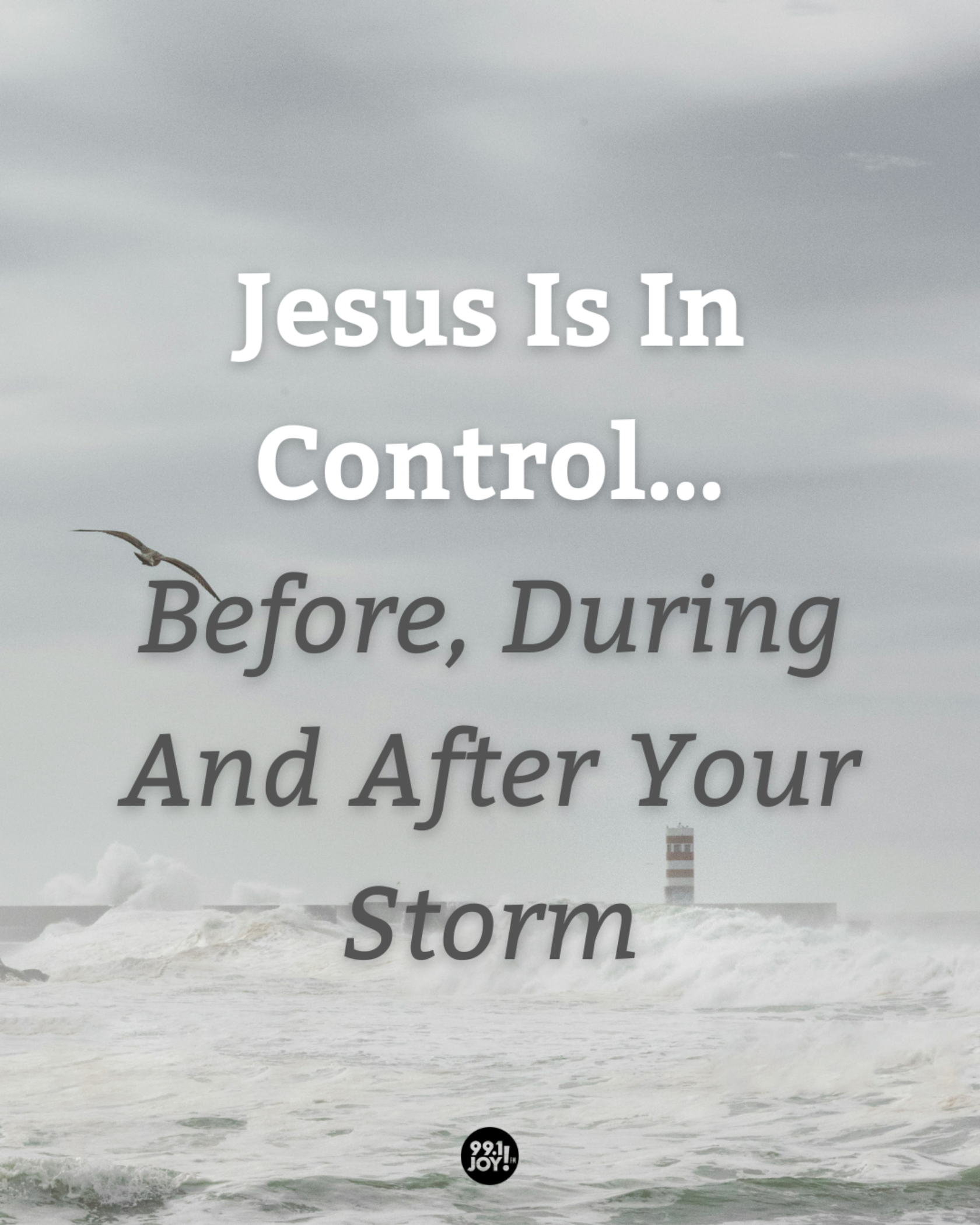 Jesus Is In Control…Before, During And After Your Storm
