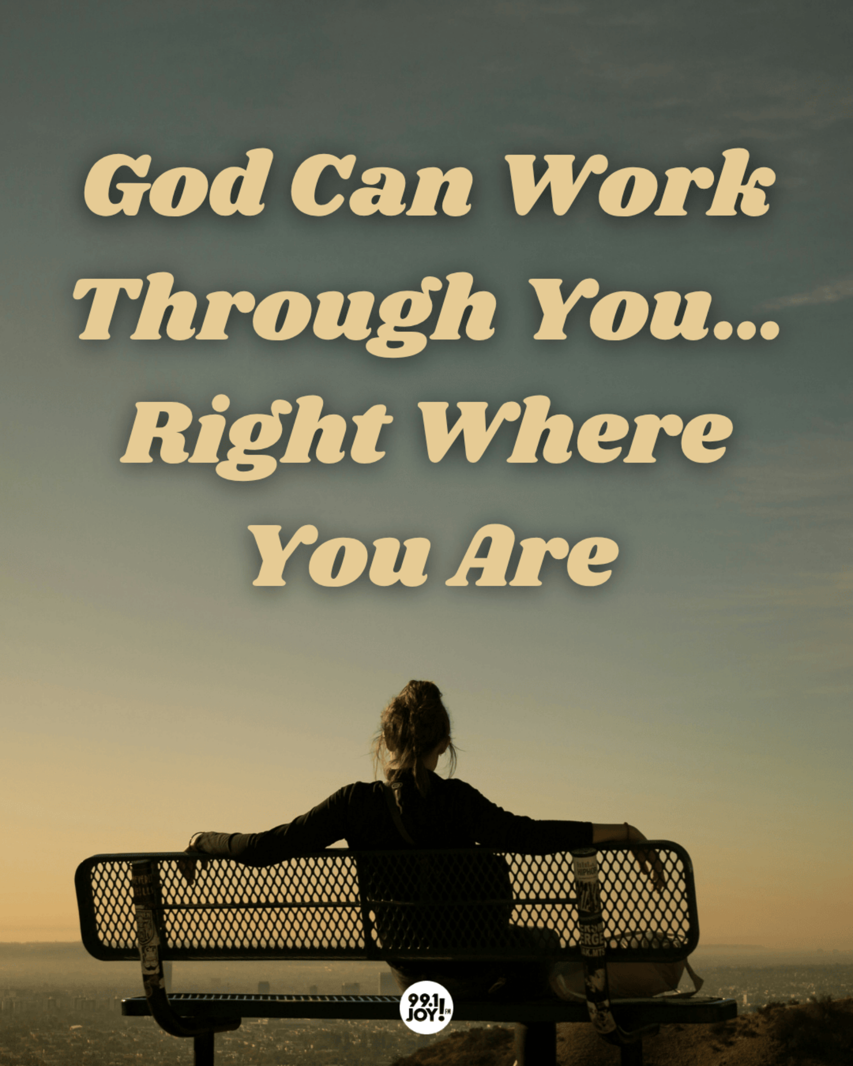 God Can Work Through You…Right Where You Are