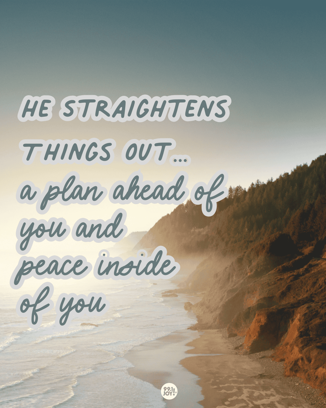 He Straightens Things Out…A Plan Ahead Of You And Peace Inside Of You
